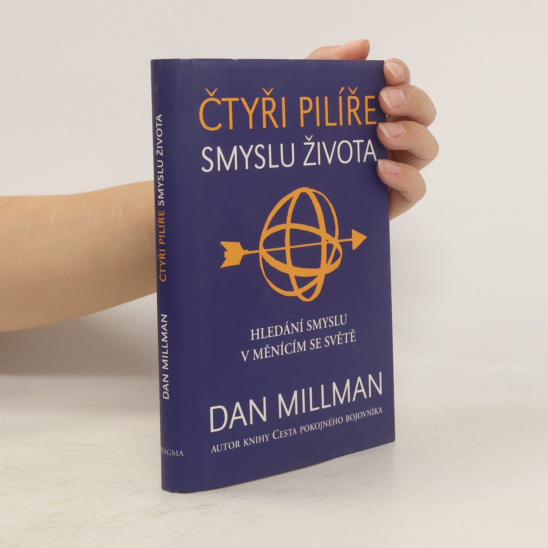 Dan Millman Čtyři pilíře smyslu života. Hledání smyslu a směru v měnícím se světě