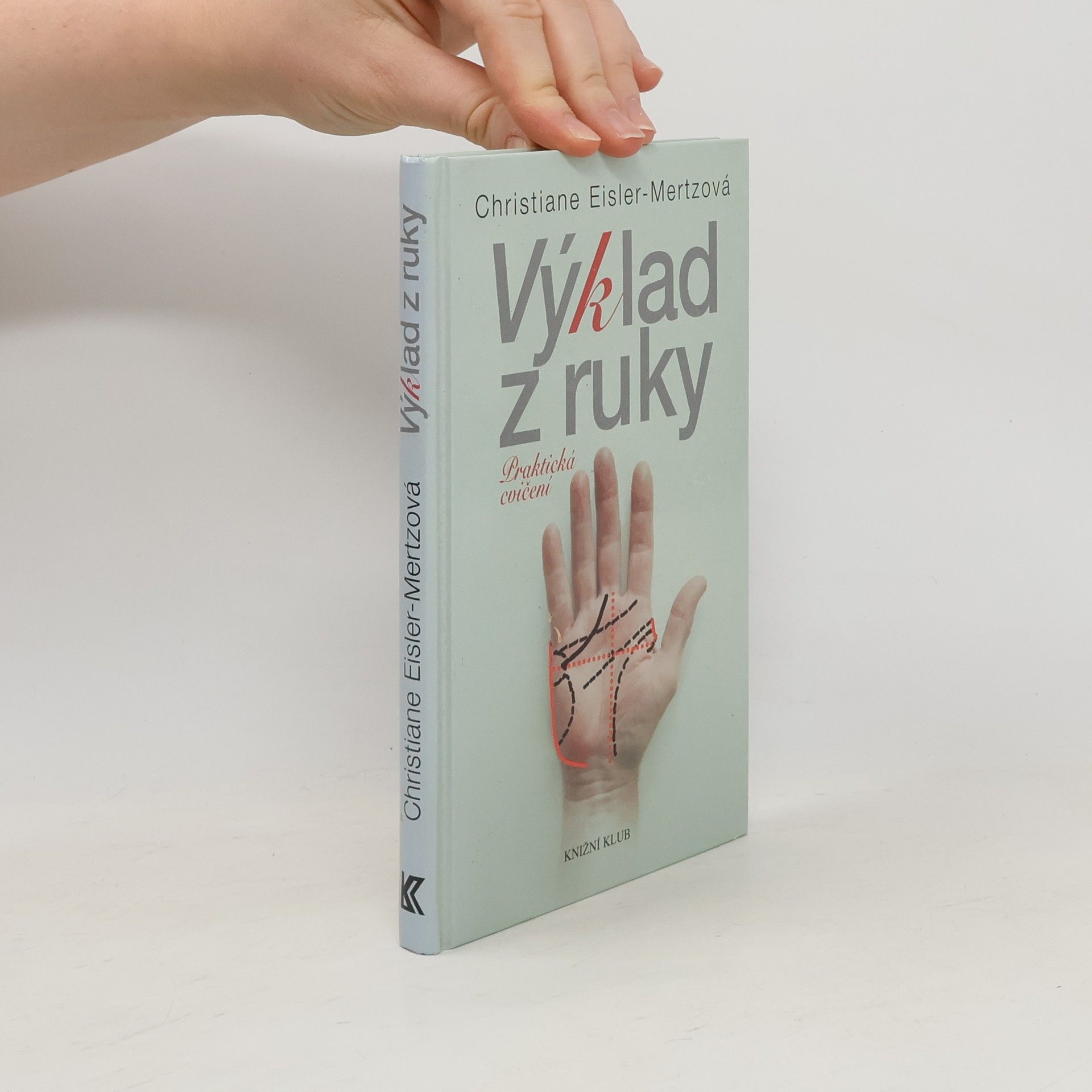 Christiane Eisler Mertz Výklad z ruky. Praktická cvičení