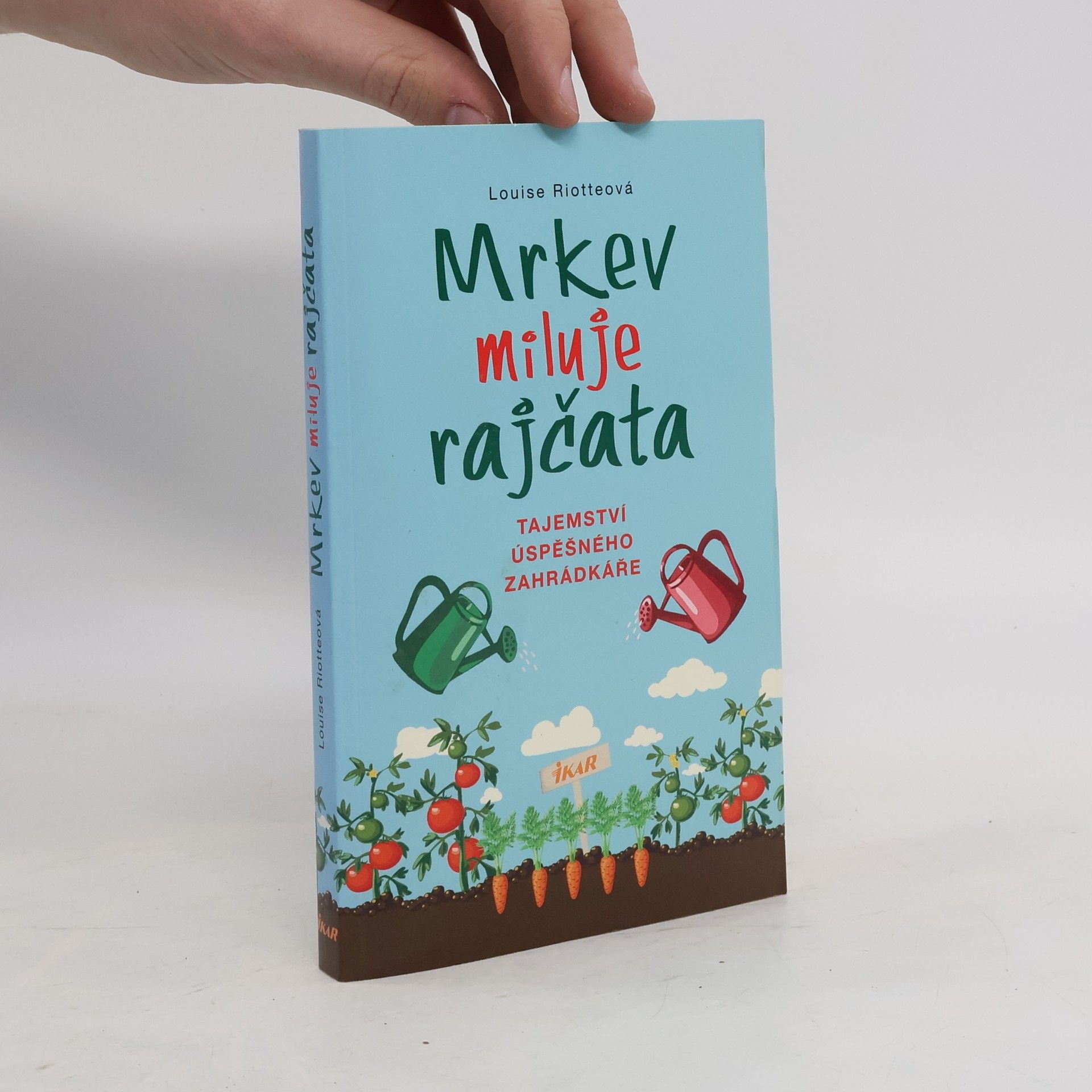 Mrkev miluje rajčata: Tajemství úspěšného zahrádkáře