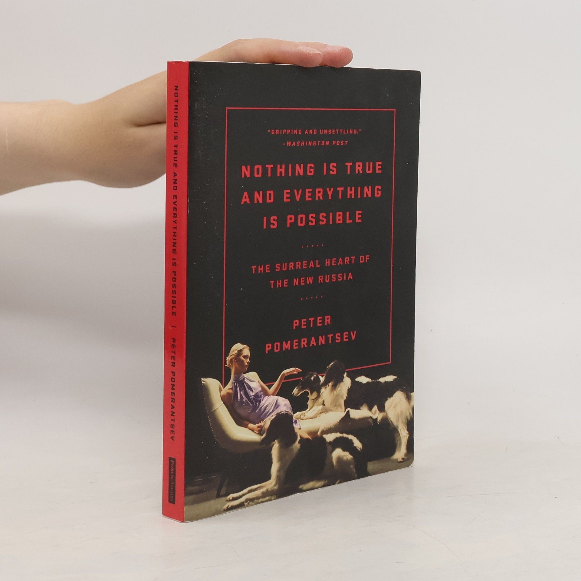 Peter Pomerantsev Nothing is true and everything is possible
