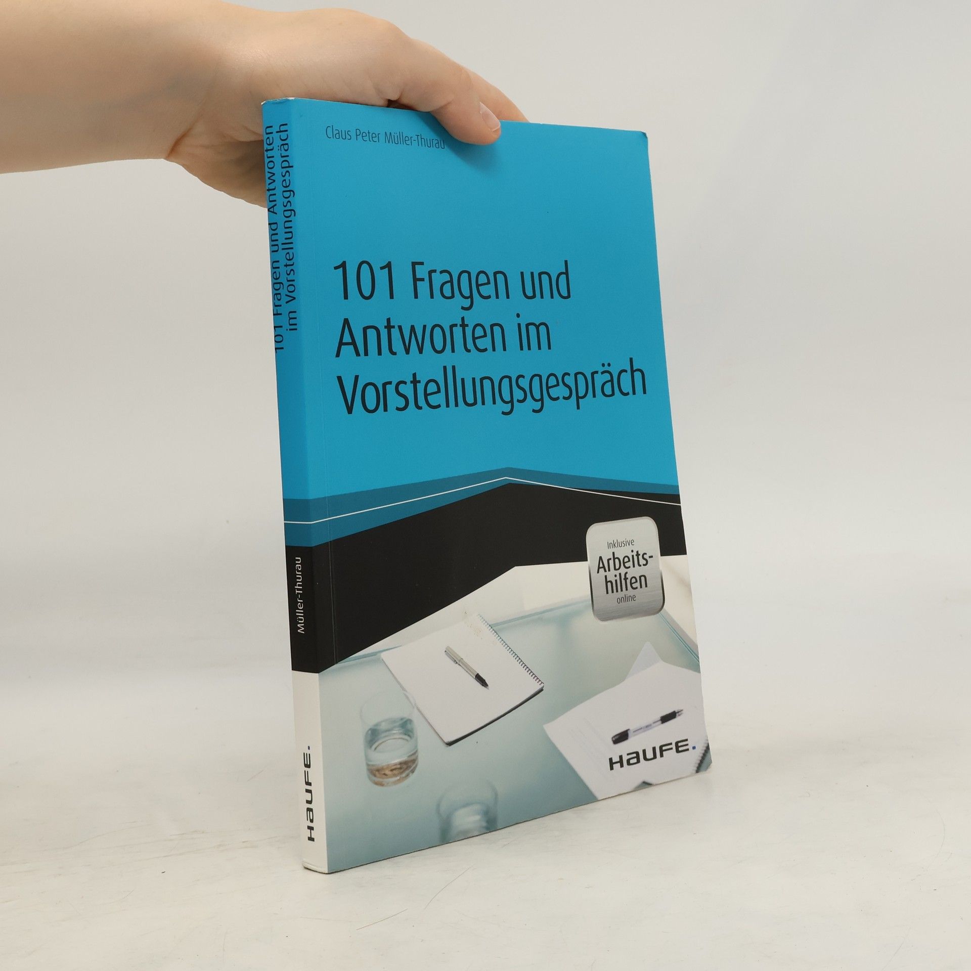 Claus Peter Müller-Thurau 101 Fragen und Antworten im Vorstellungsgespräch