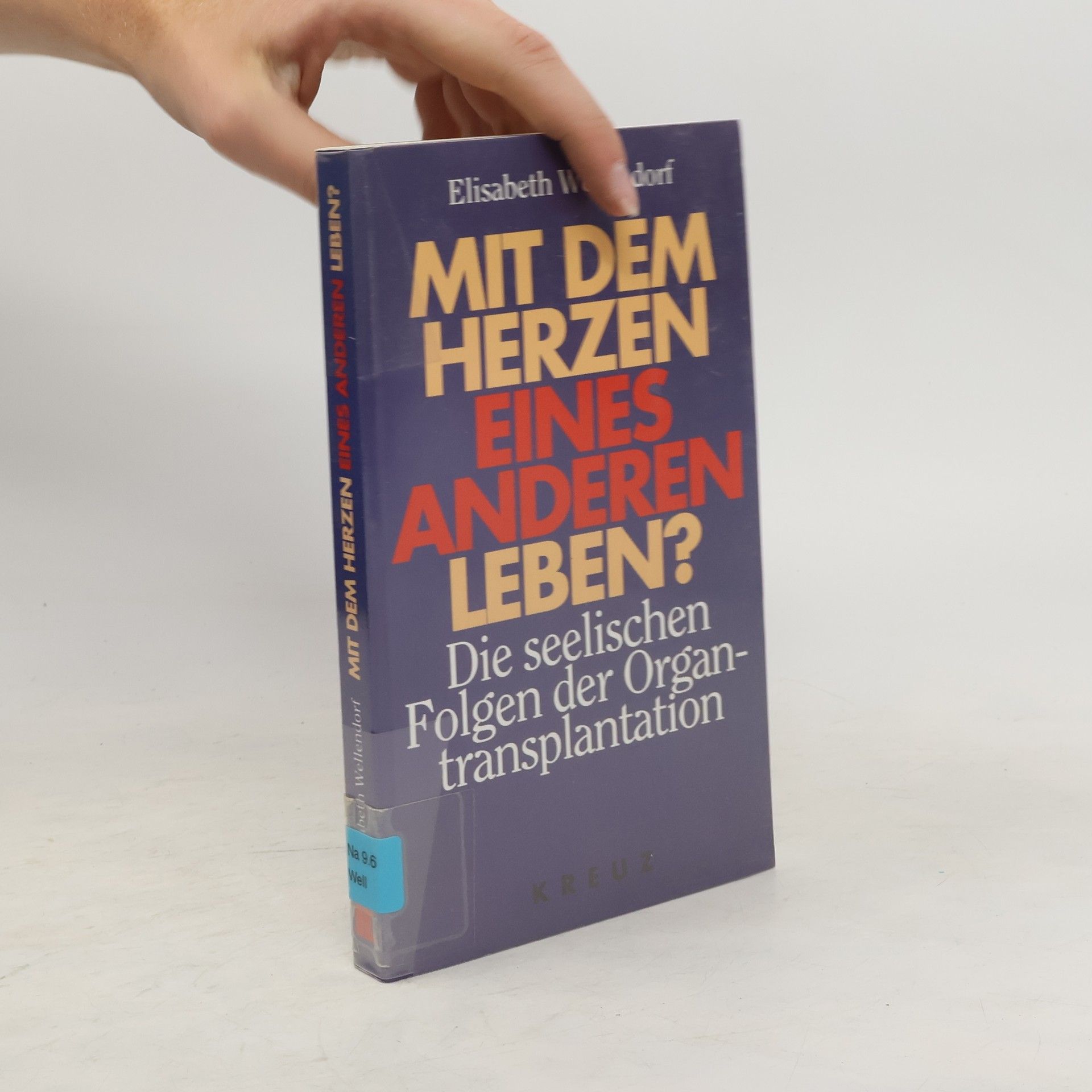 Elisabeth Wellendorf Mit dem Herzen eines anderen leben?