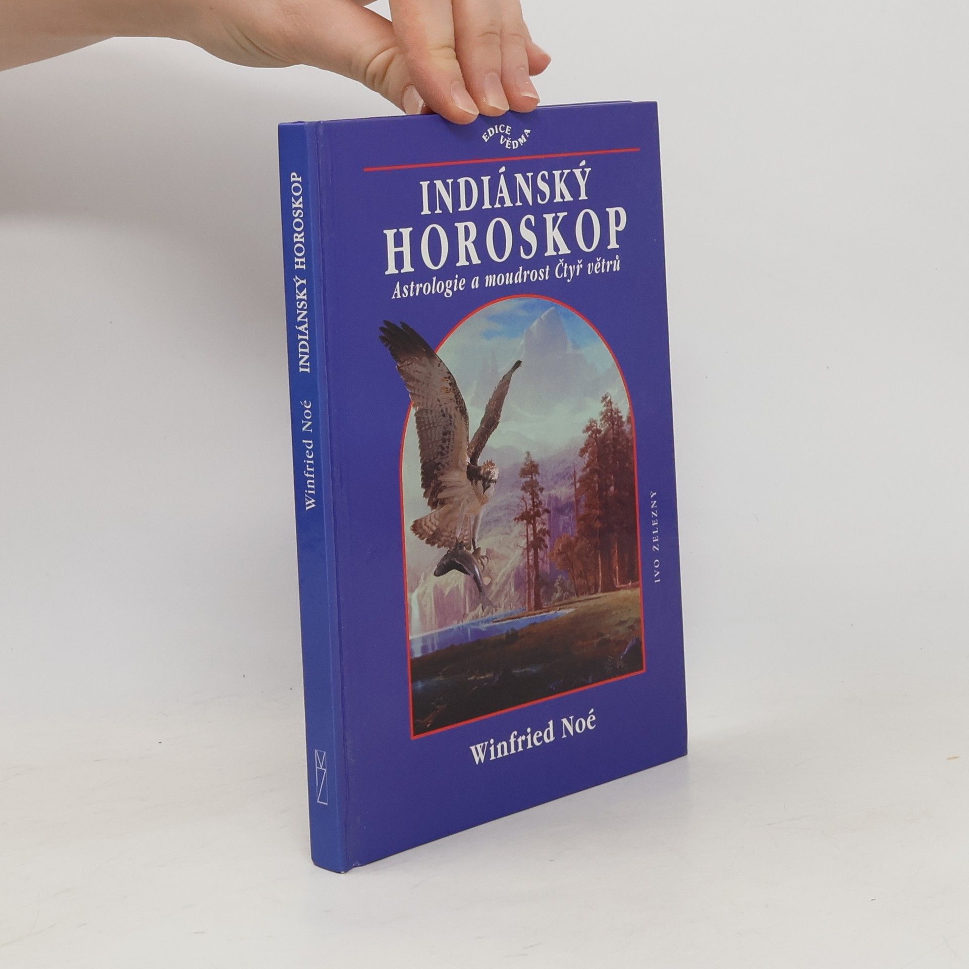 Winfried Noé Indiánský horoskop : astrologie a moudrost Čtyř větrů