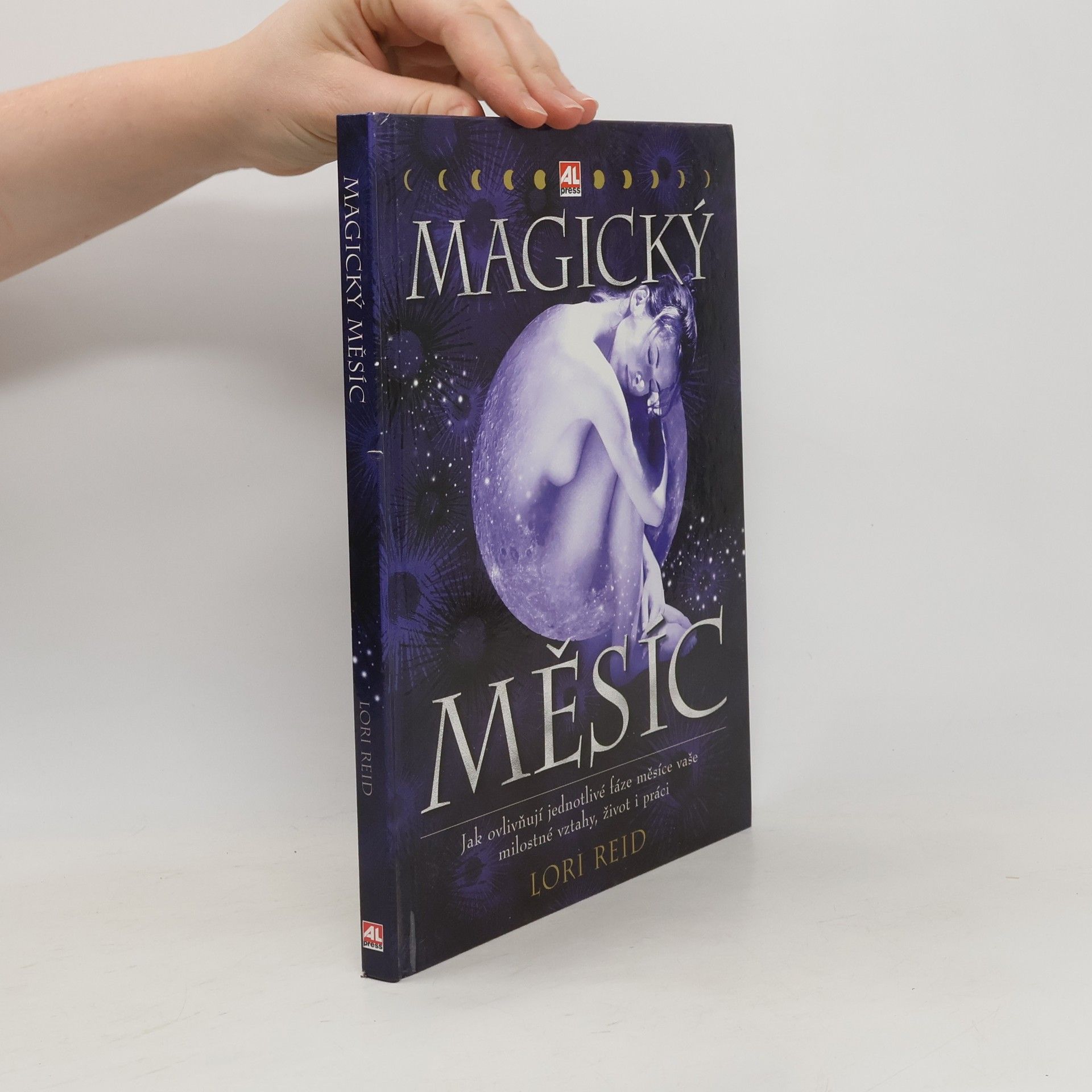 Lori Reid Magický měsíc : jak využít měsíční fáze k inspiraci a ovlivnění partnerských vztahů, rodinného života a podnikání