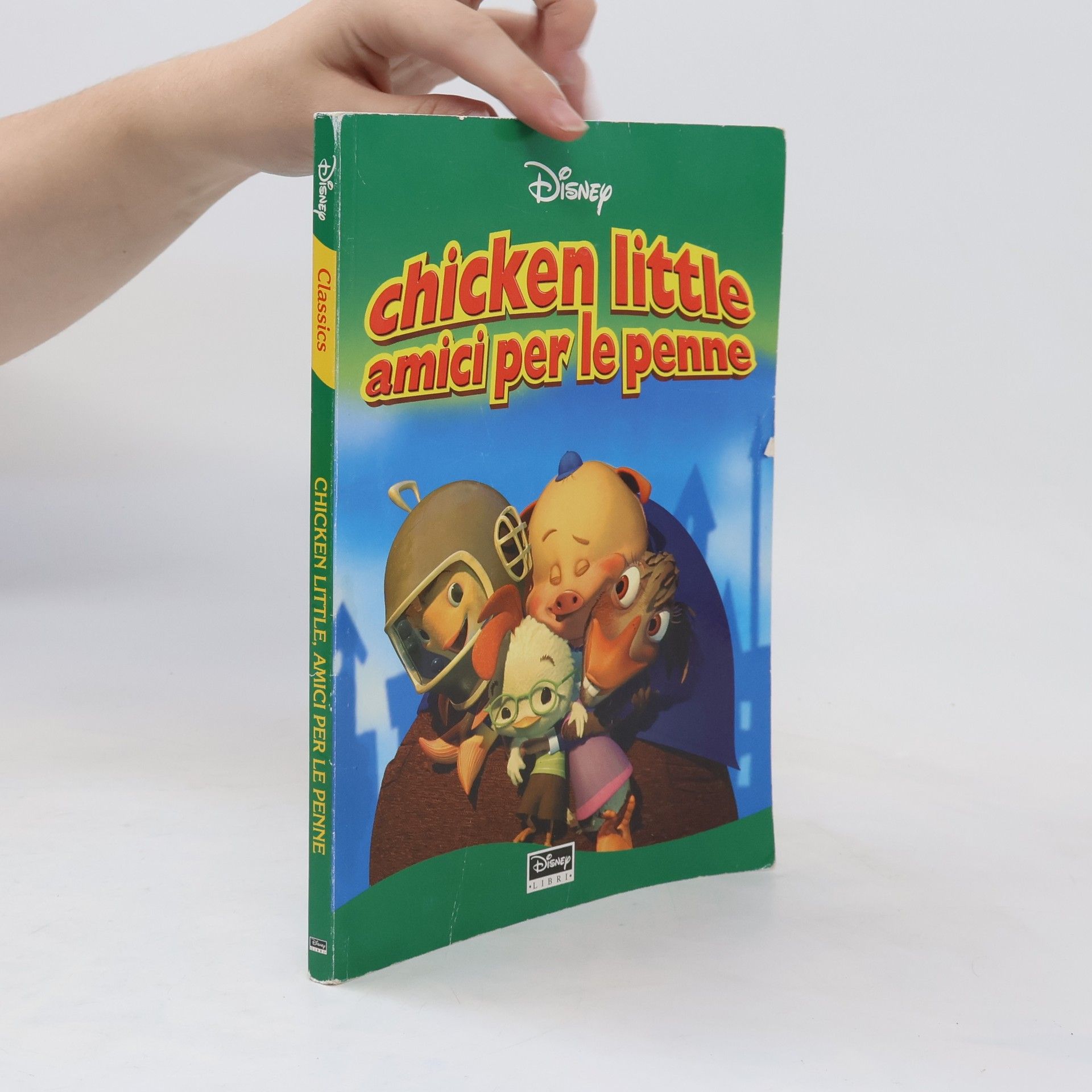 Fausto Vitaliano Disney Classics: Chicken Little - amici per le penne