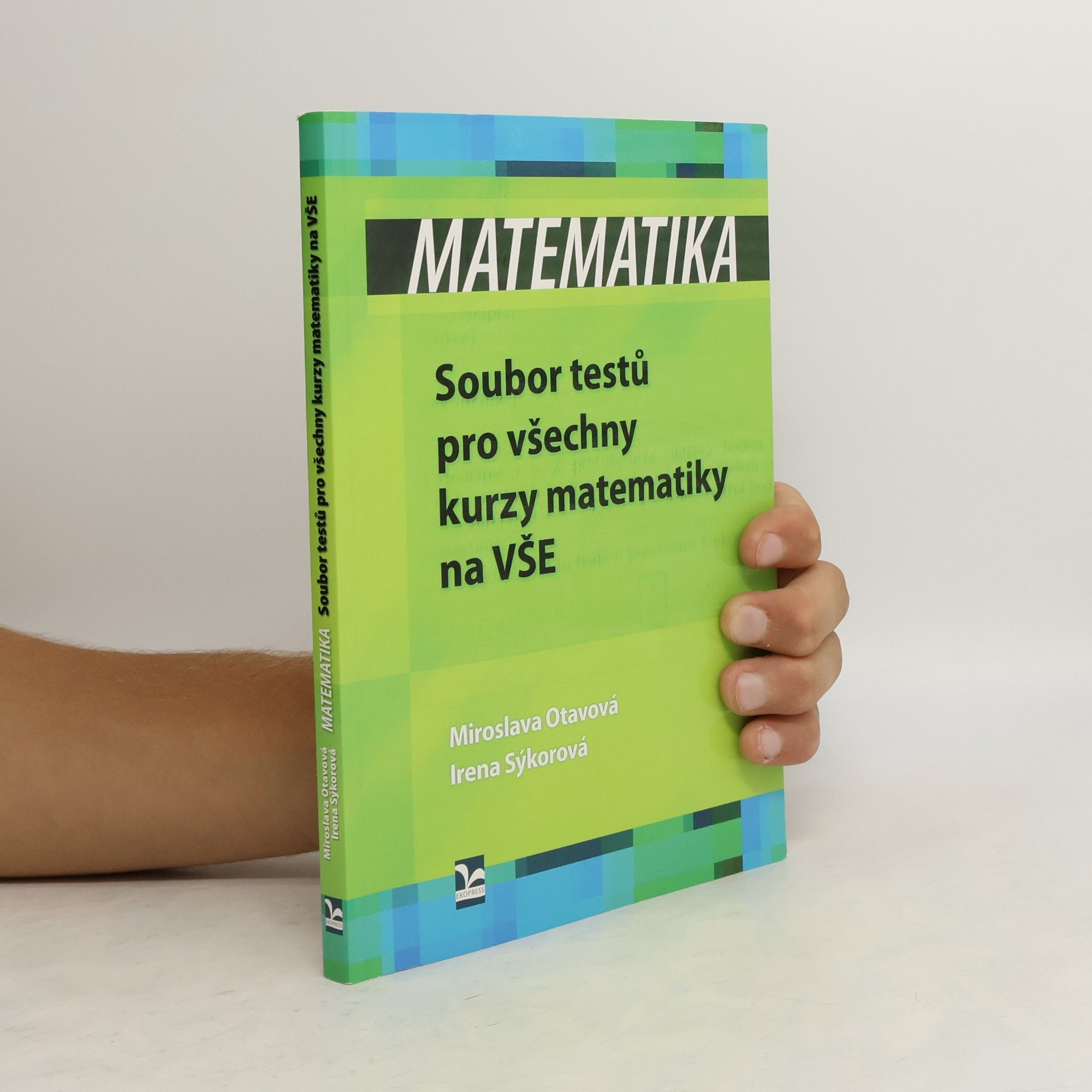 Matematika. Soubor testů pro všechny kurzy matematiky na VŠE