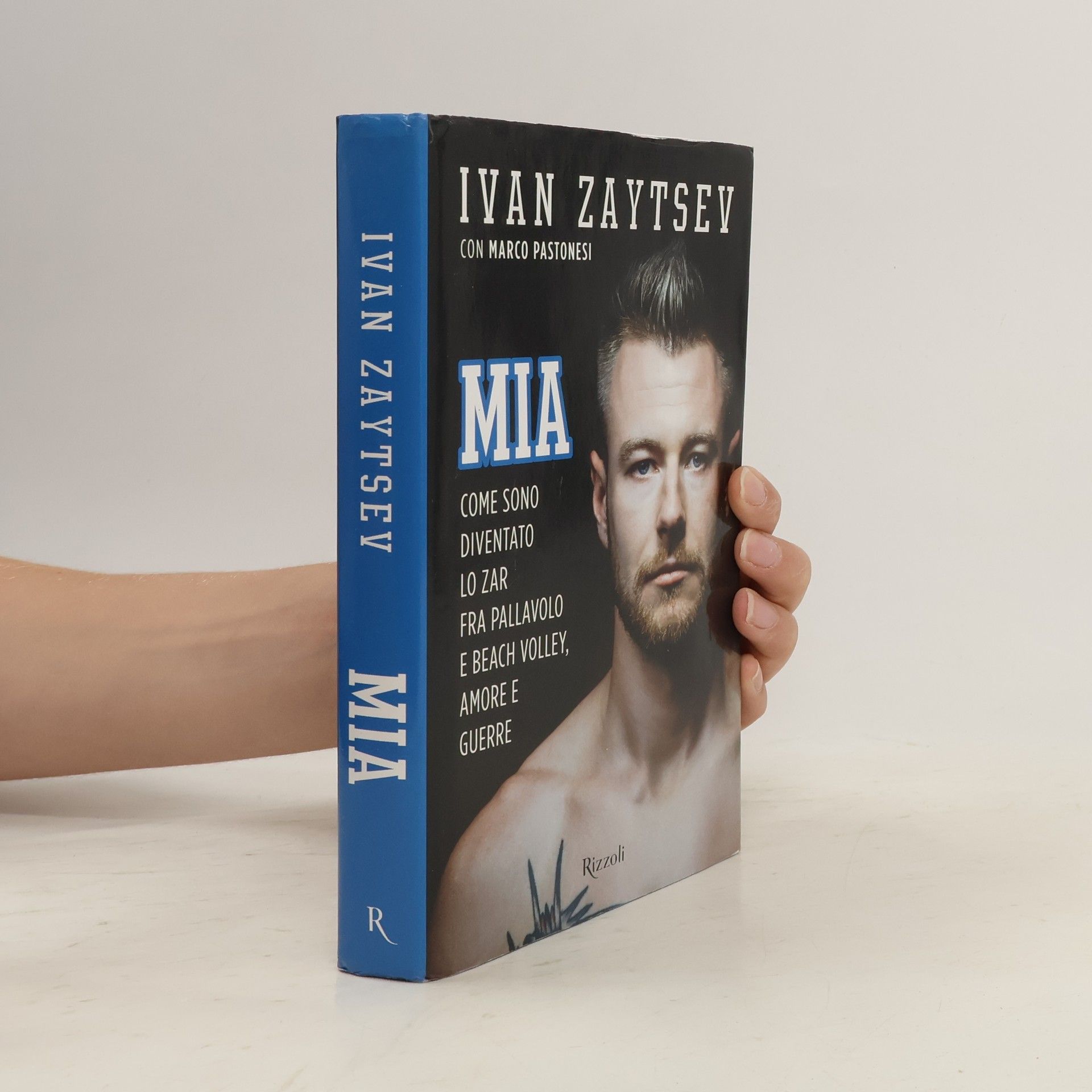 Ivan Zaytsev Mia. Come sono diventato lo zar fra pallavolo e beach volley, amore e guerre
