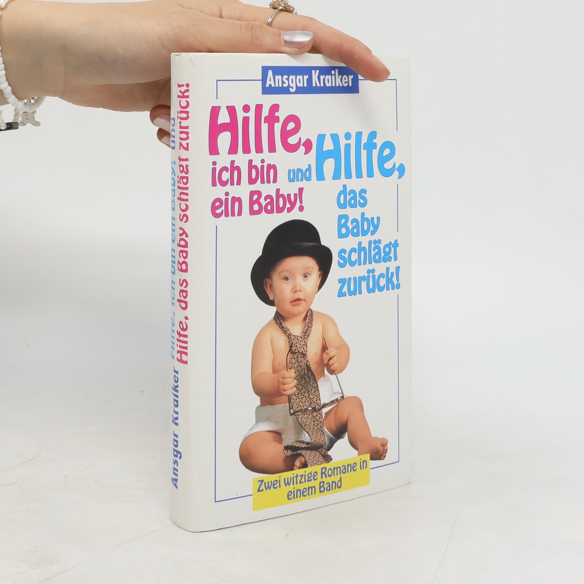 Ansgar Kraiker Hilfe, ich bin ein Baby! und Hilfe, das Baby schlägt zurück!