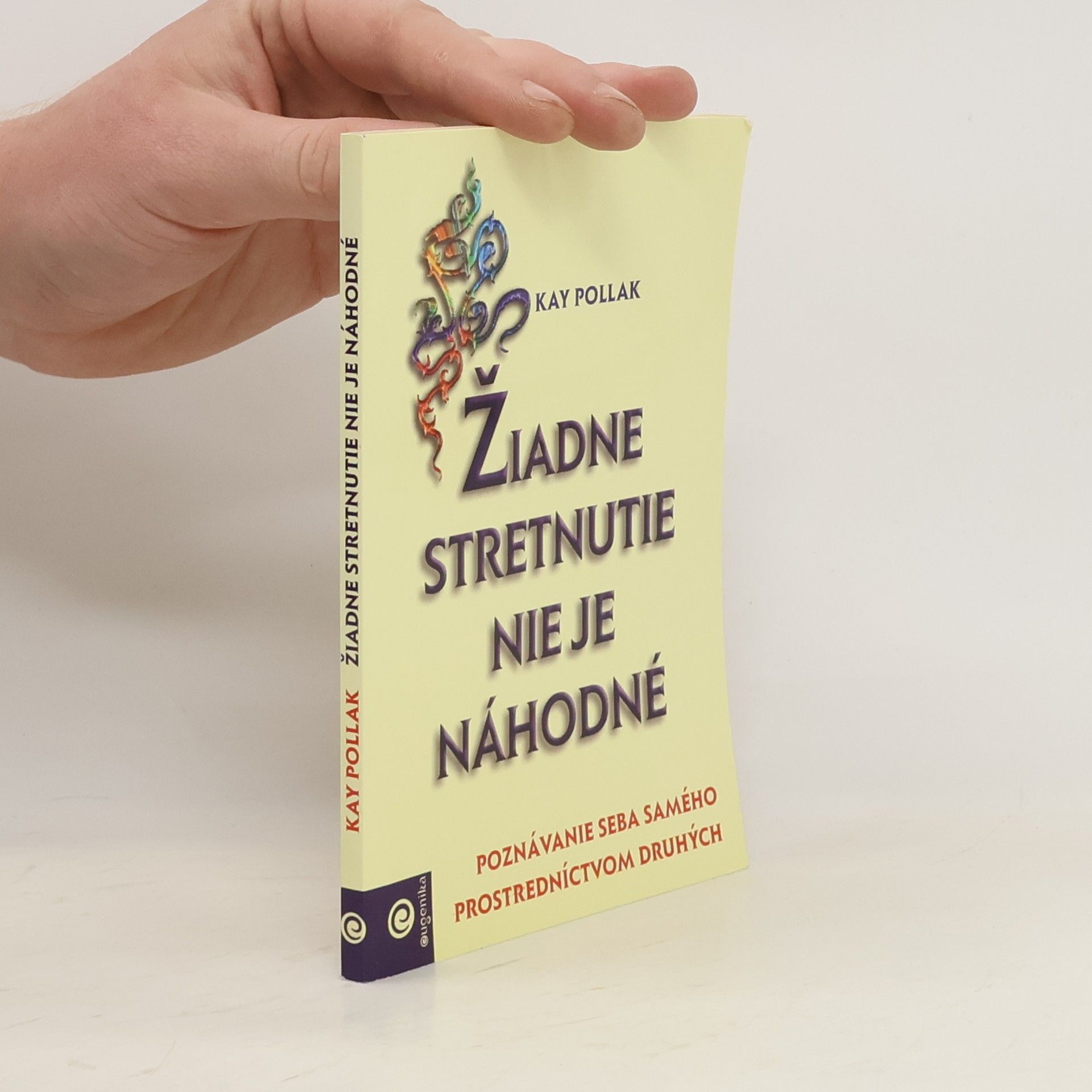 Kay Pollak Žiadne stretnutie nie je náhodné