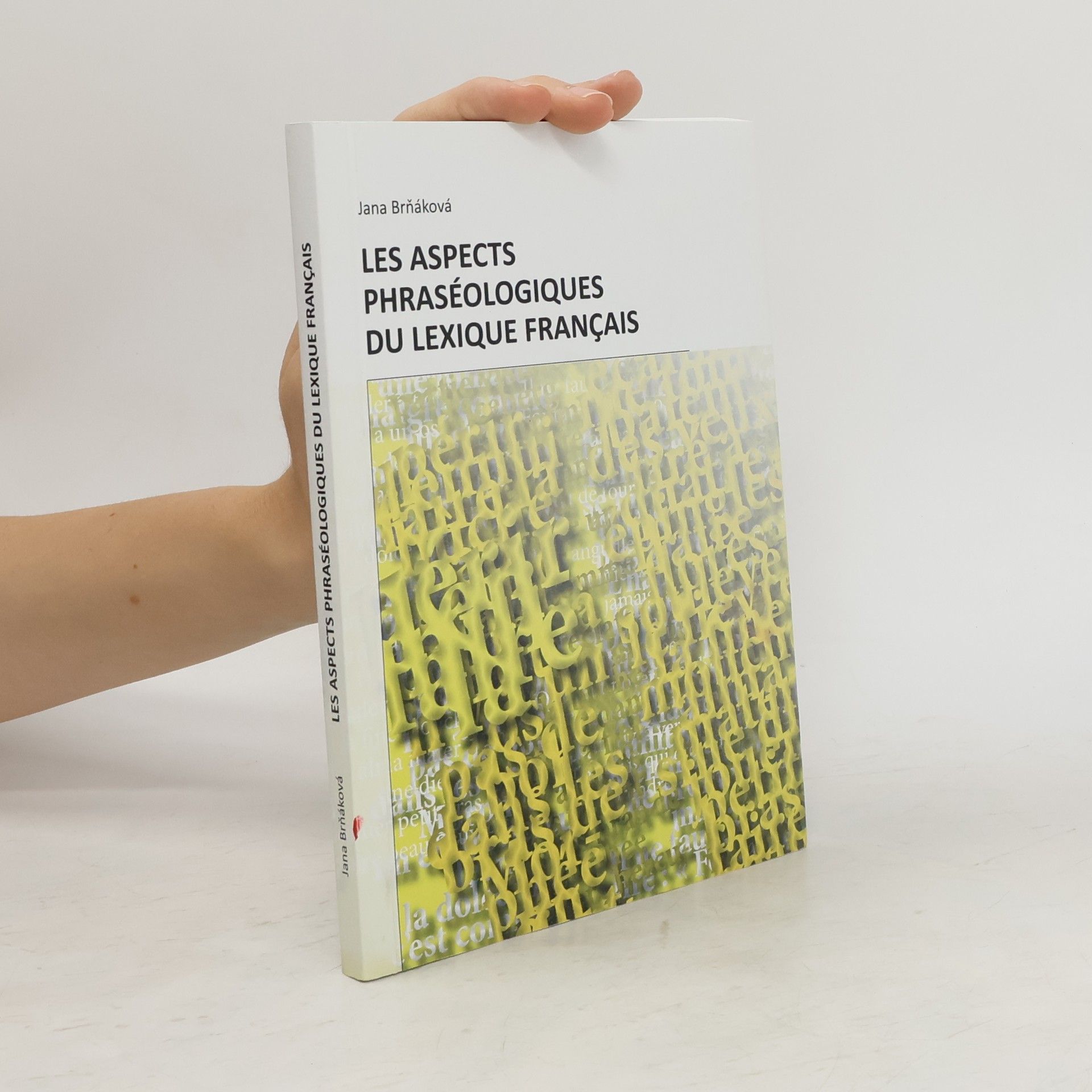 Jana Brnáková Les aspects phraséologiques du lexique français
