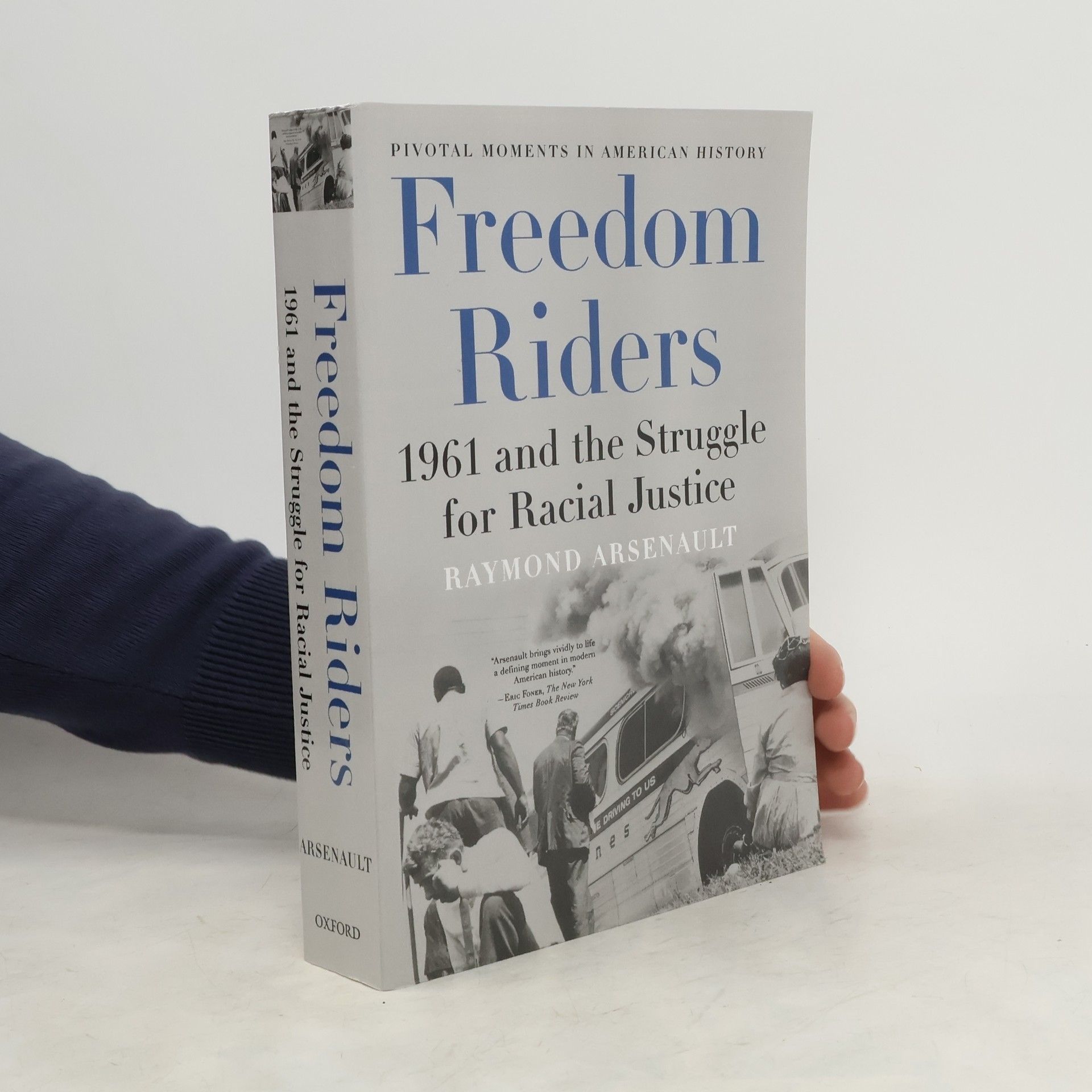 Raymond Arsenault Freedom Riders: 1961 and the Struggle for Racial Justice