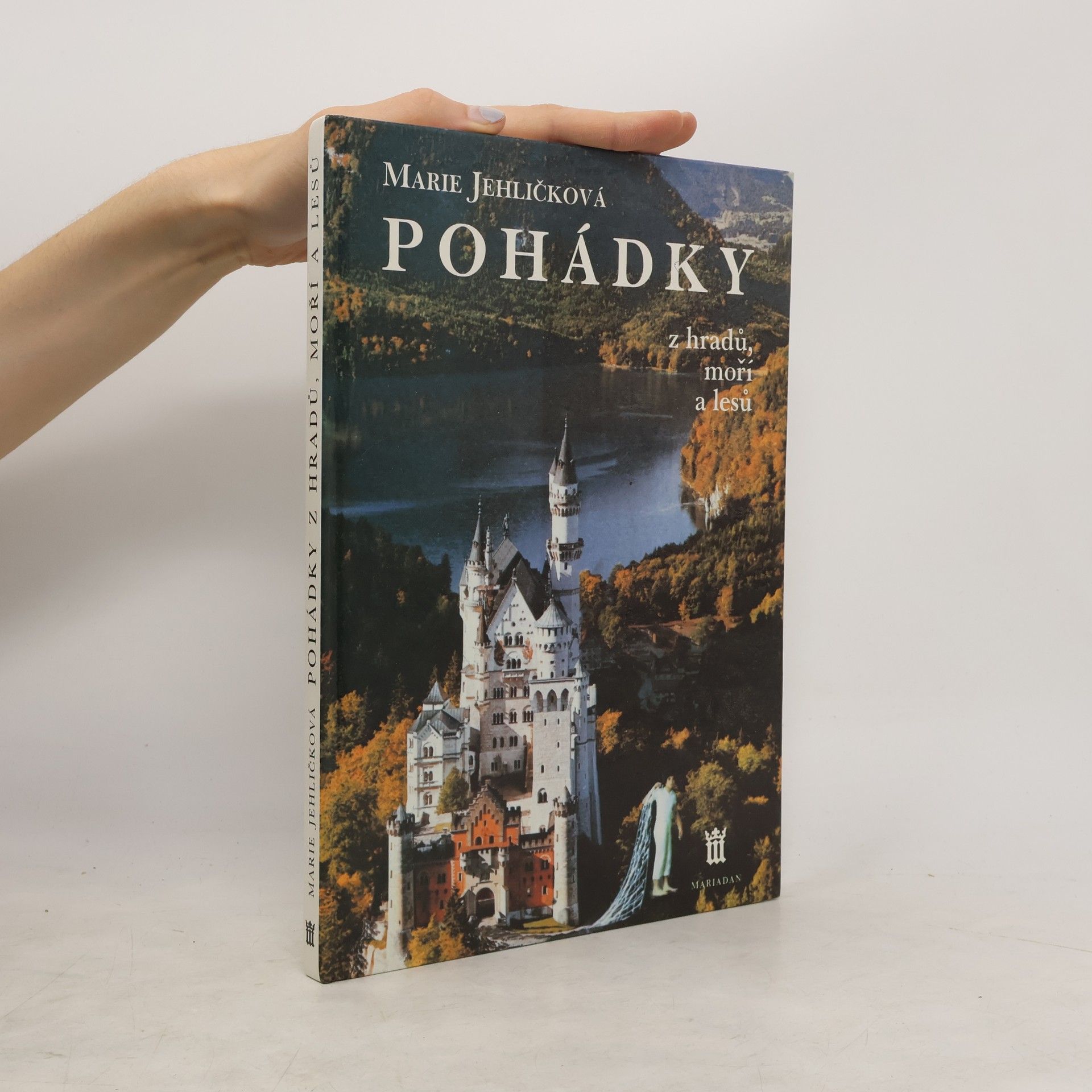 Marie Jehličková Pohádky z hradů, moří a lesů. Ilustrace v historických slozích