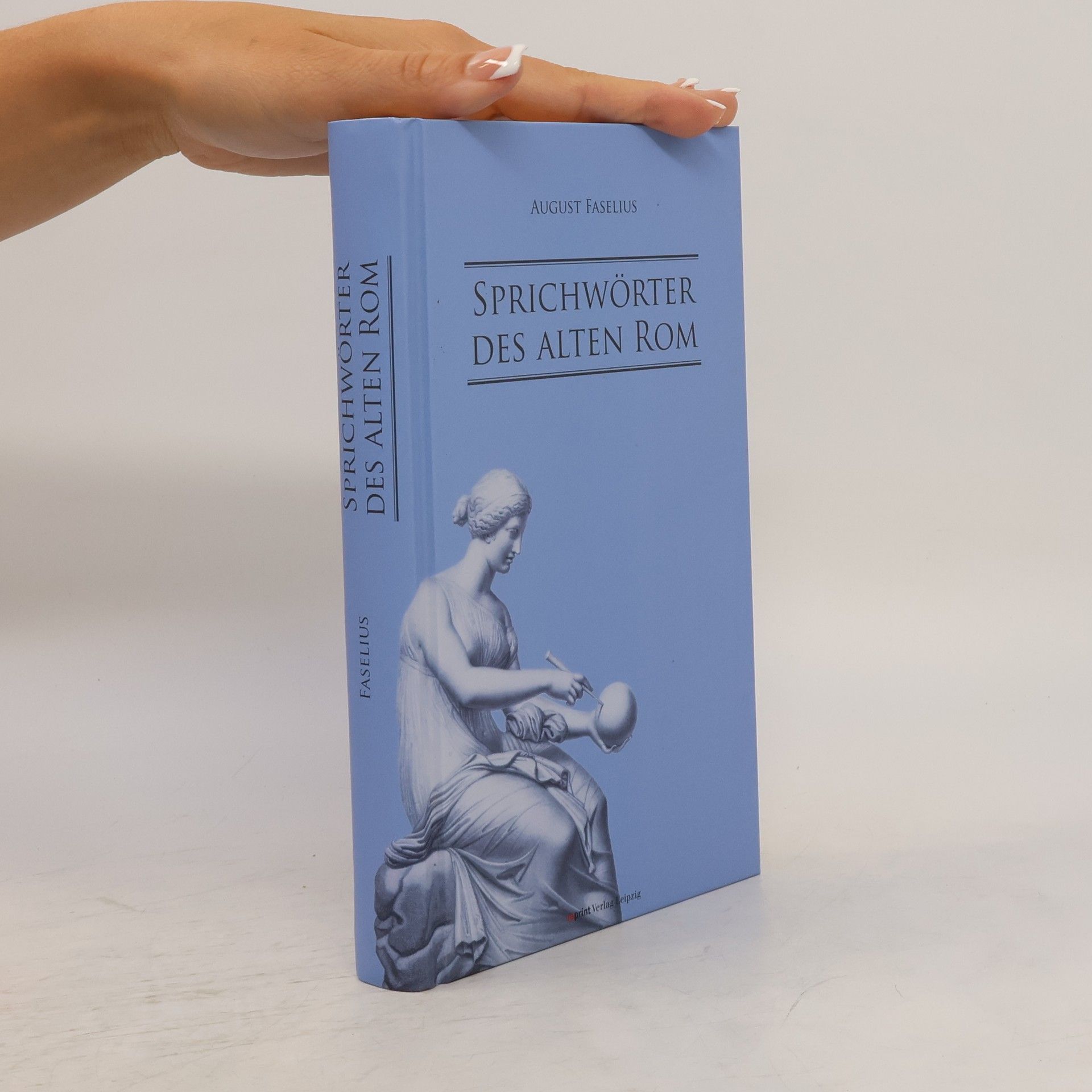 August Faselius Sprichwörter des alten Rom