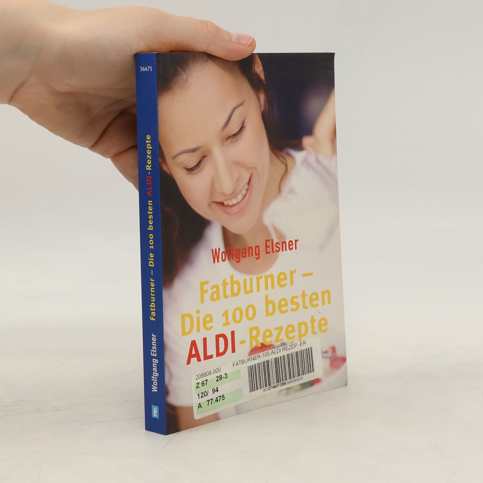 Wolfgang Elsner Fatburner - die 100 besten ALDI-Rezepte