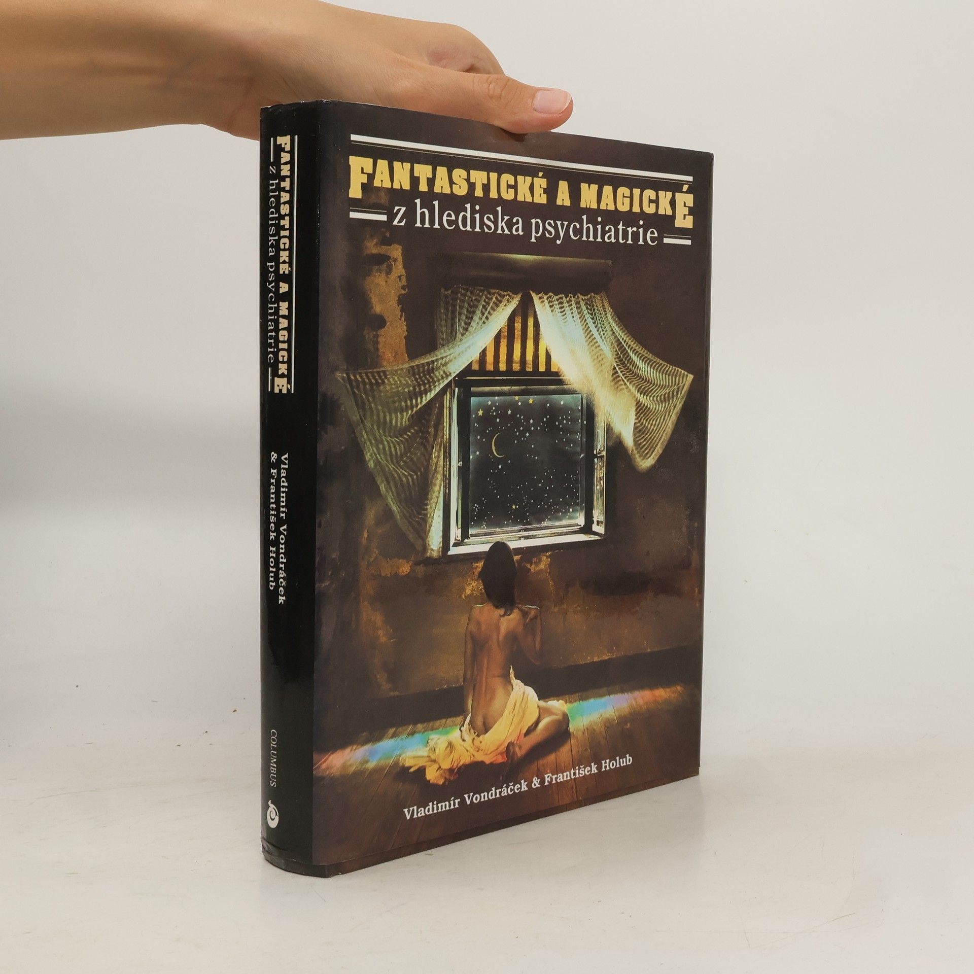 Vladimír Vondráček Fantastické a magické z hlediska psychiatrie