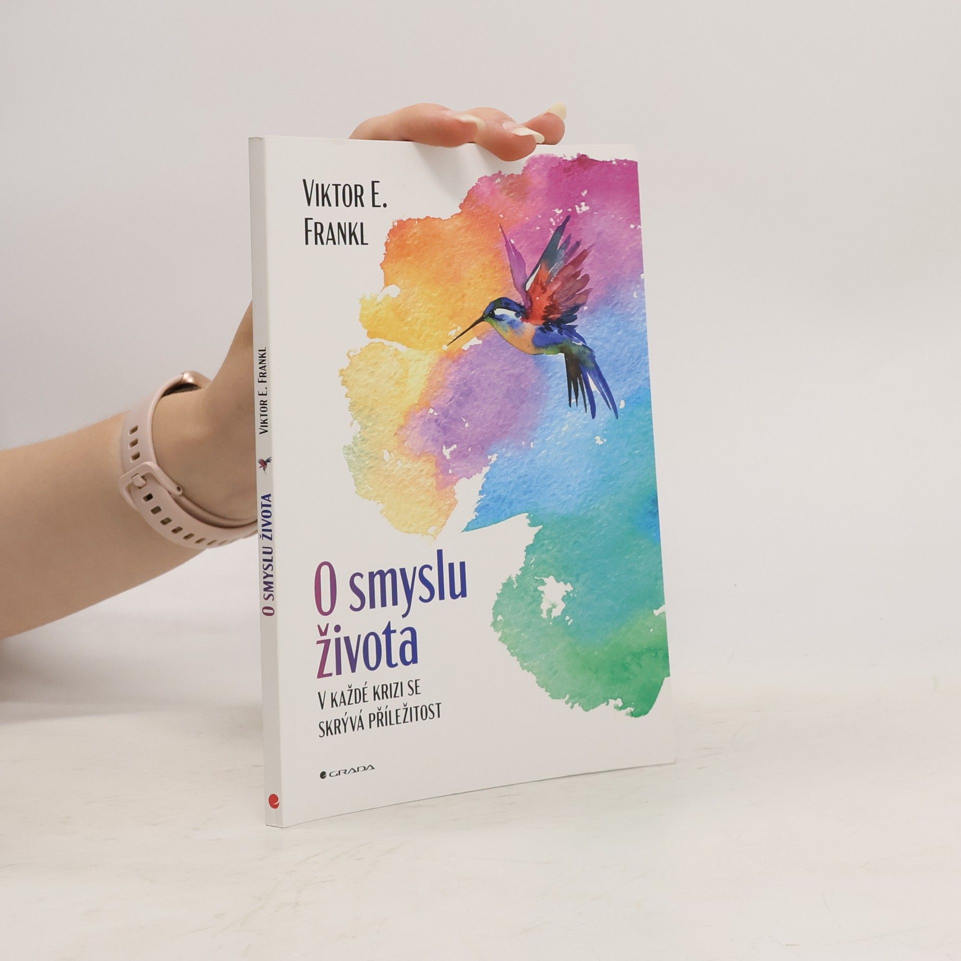 Viktor Frankl O smyslu života : v každé krizi se skrývá příležitost