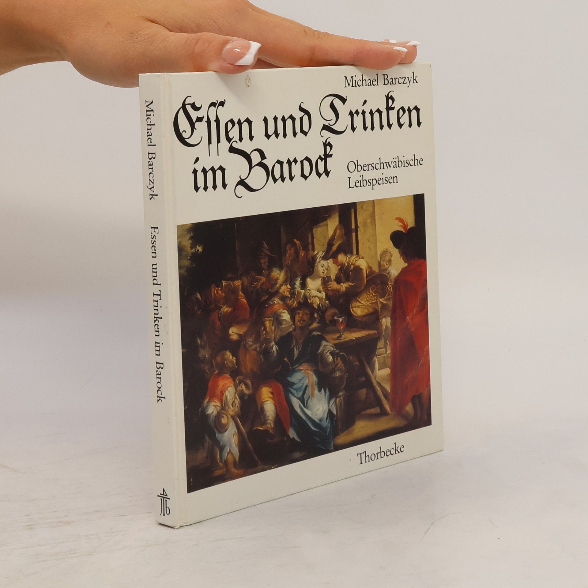 Michael Barczyk Essen und Trinken im Barock