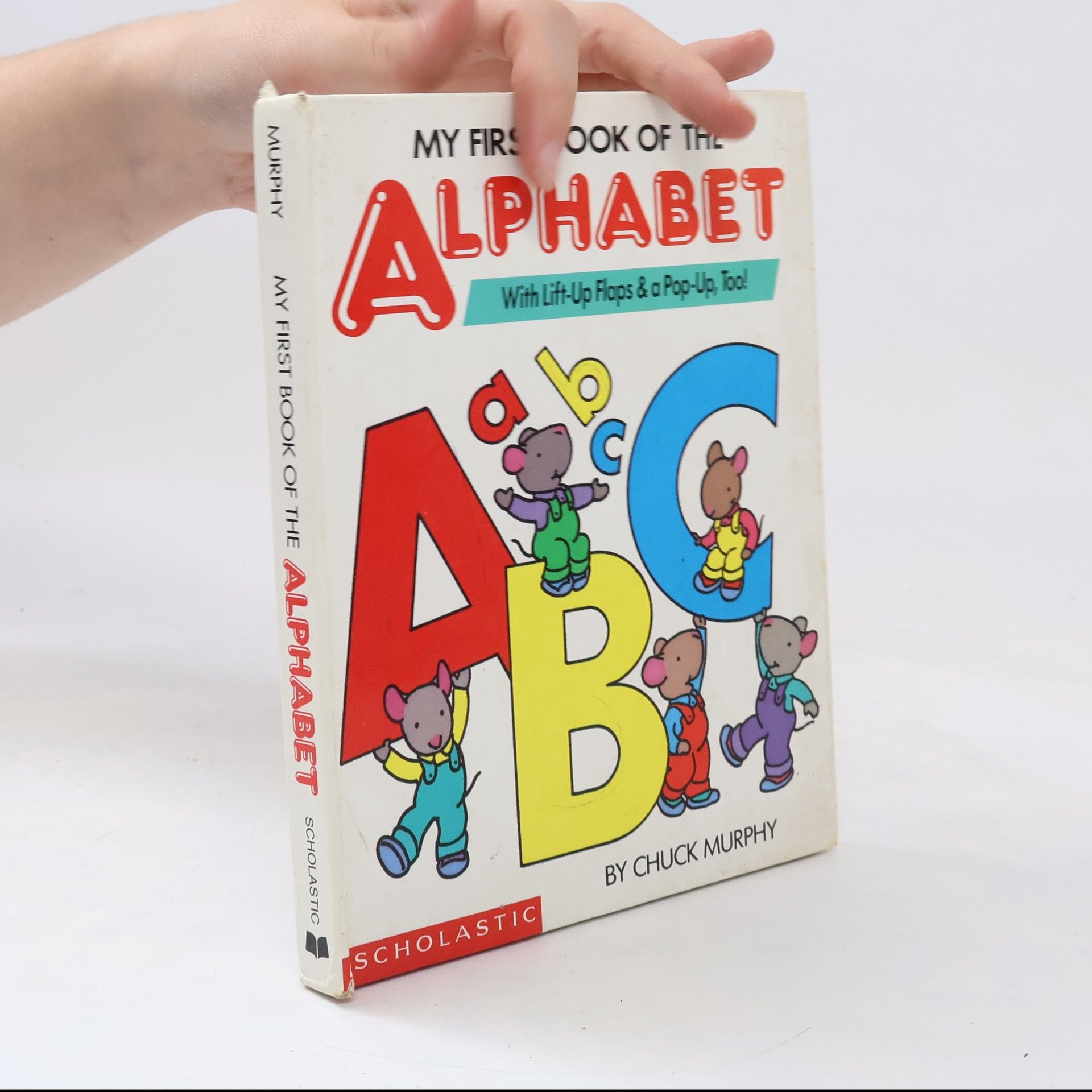 Chuck Murphy My First Book of the Alphabet/With Lift-Up Flaps & A Pop-Up, Too!