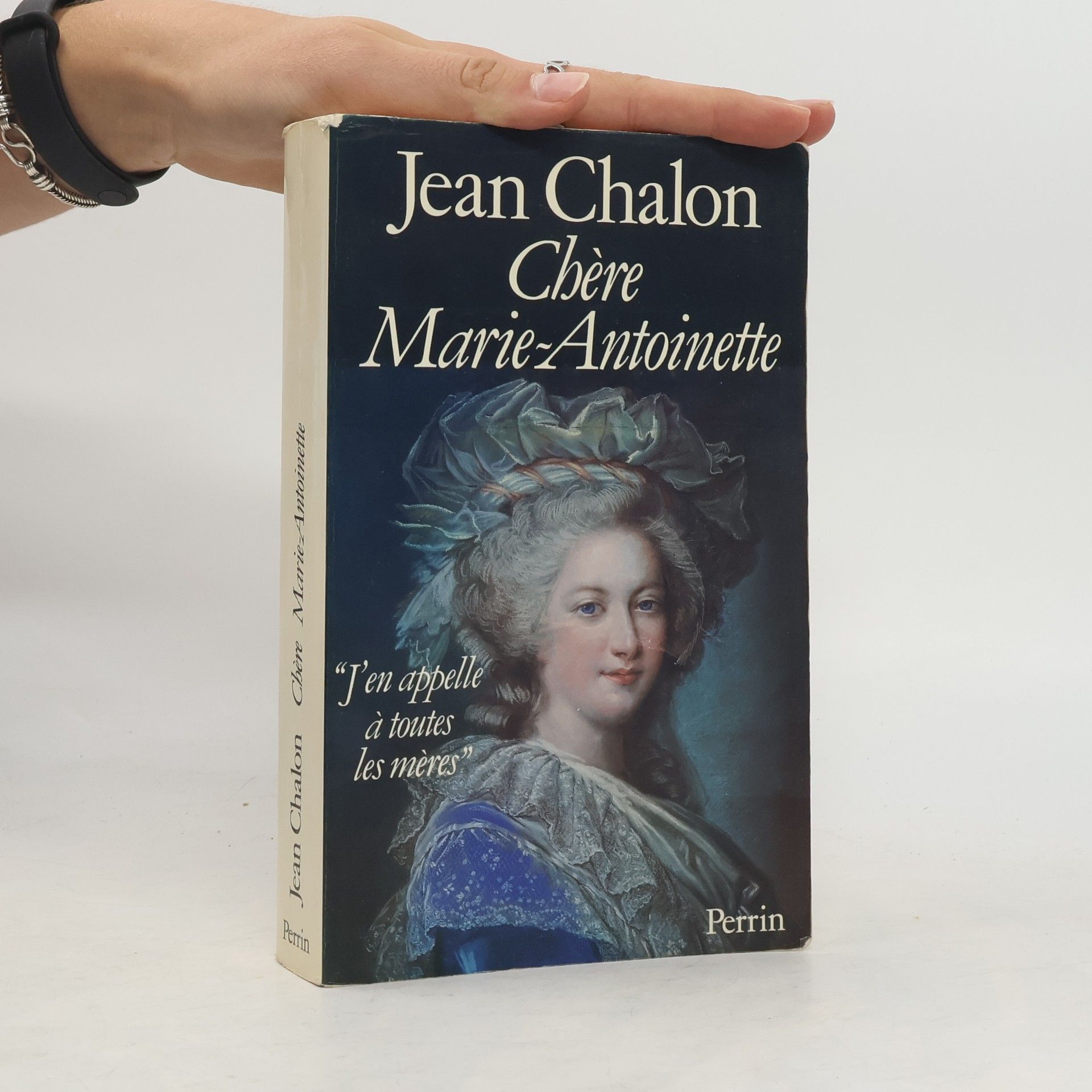 Jean Chalon Chère Marie-Antoinette