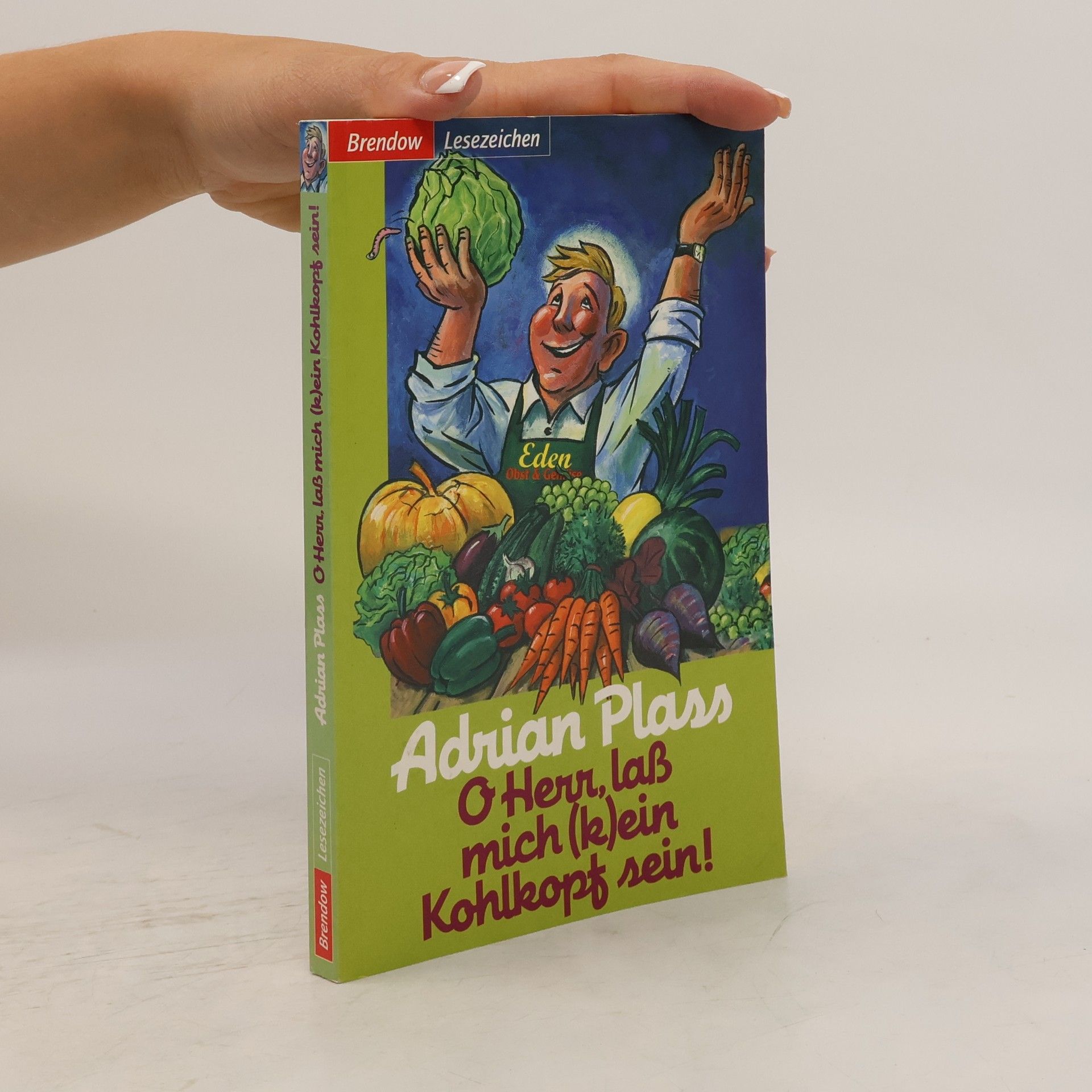 Adrian Plass O Herr, laß mich (k)ein Kohlkopf sein!