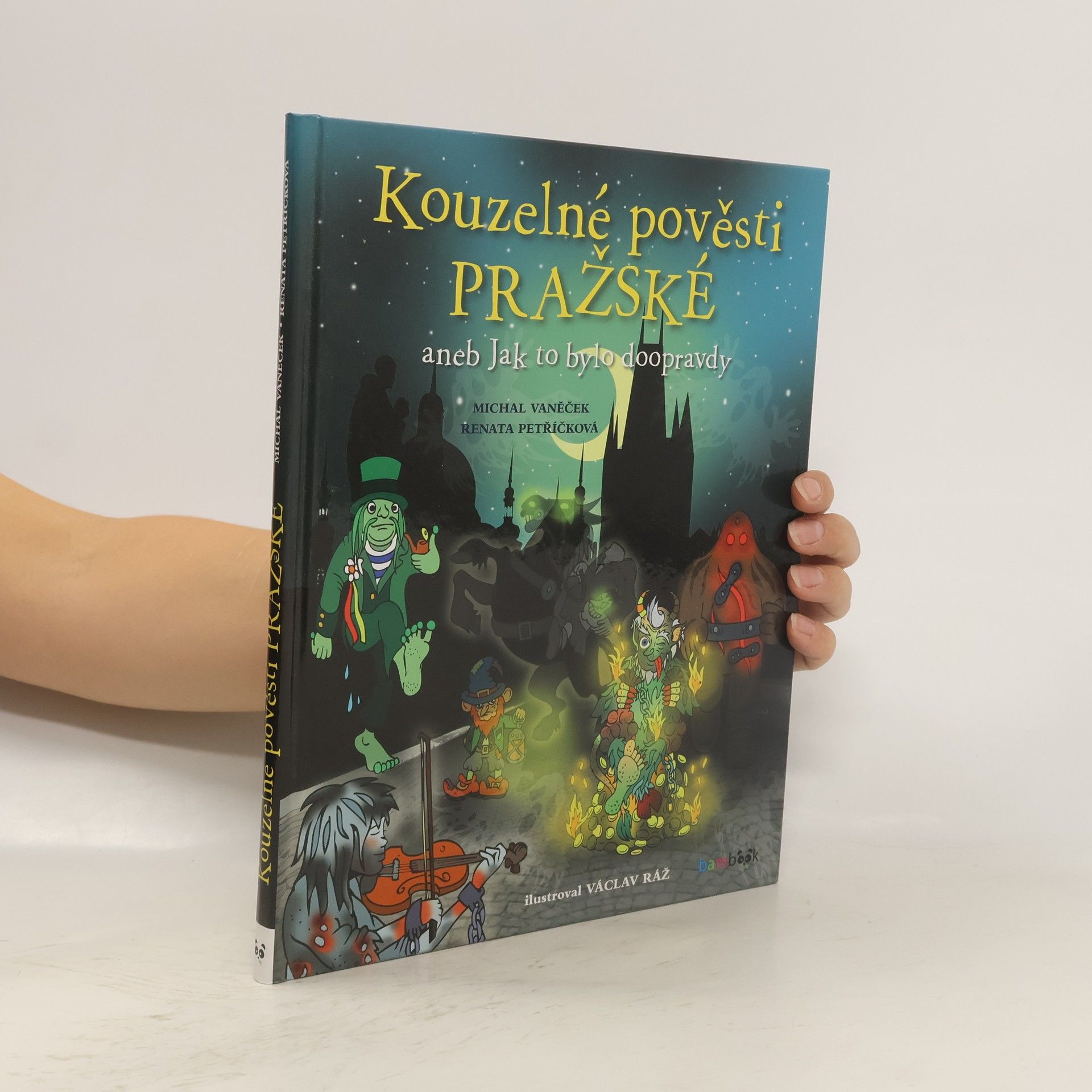Michal Vaněček Kouzelné pověsti pražské, aneb, Jak to bylo doopravdy