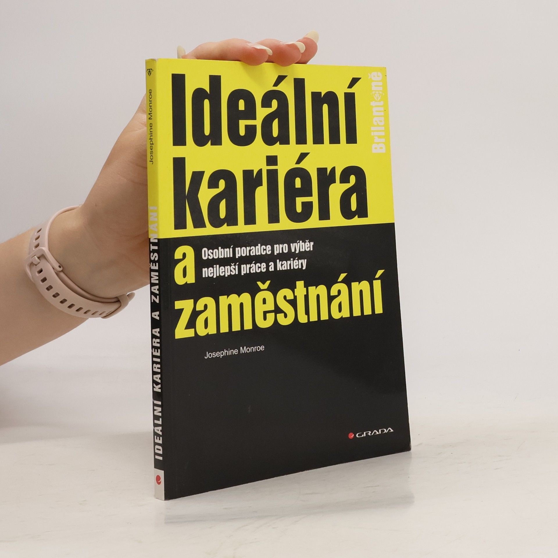 Josephine Monroe Ideální kariéra a zaměstnání : Osobní poradce pro výběr nejlepší práce a kariéry