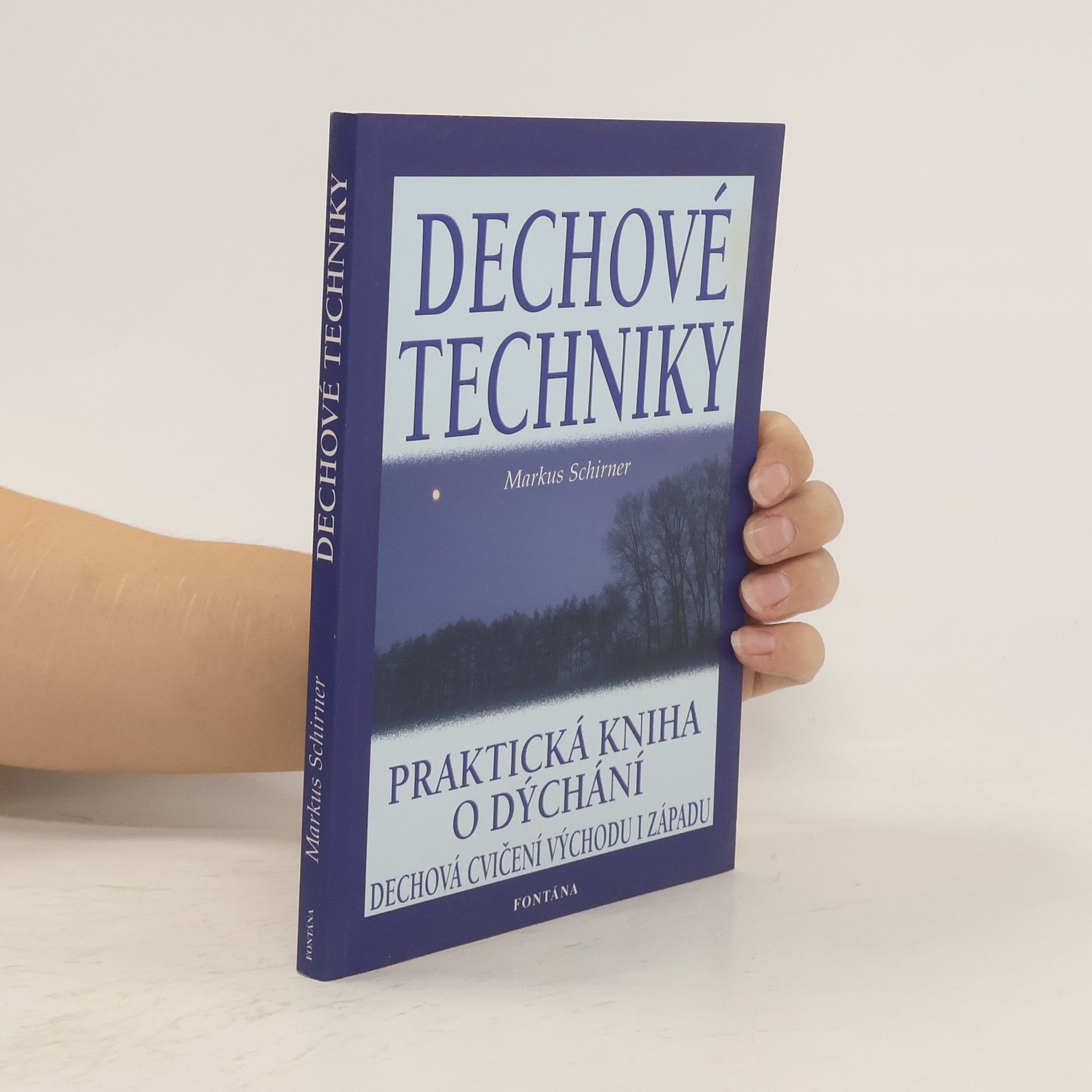 Markus Schirner Dechové techniky: Praktická kniha o dýchání