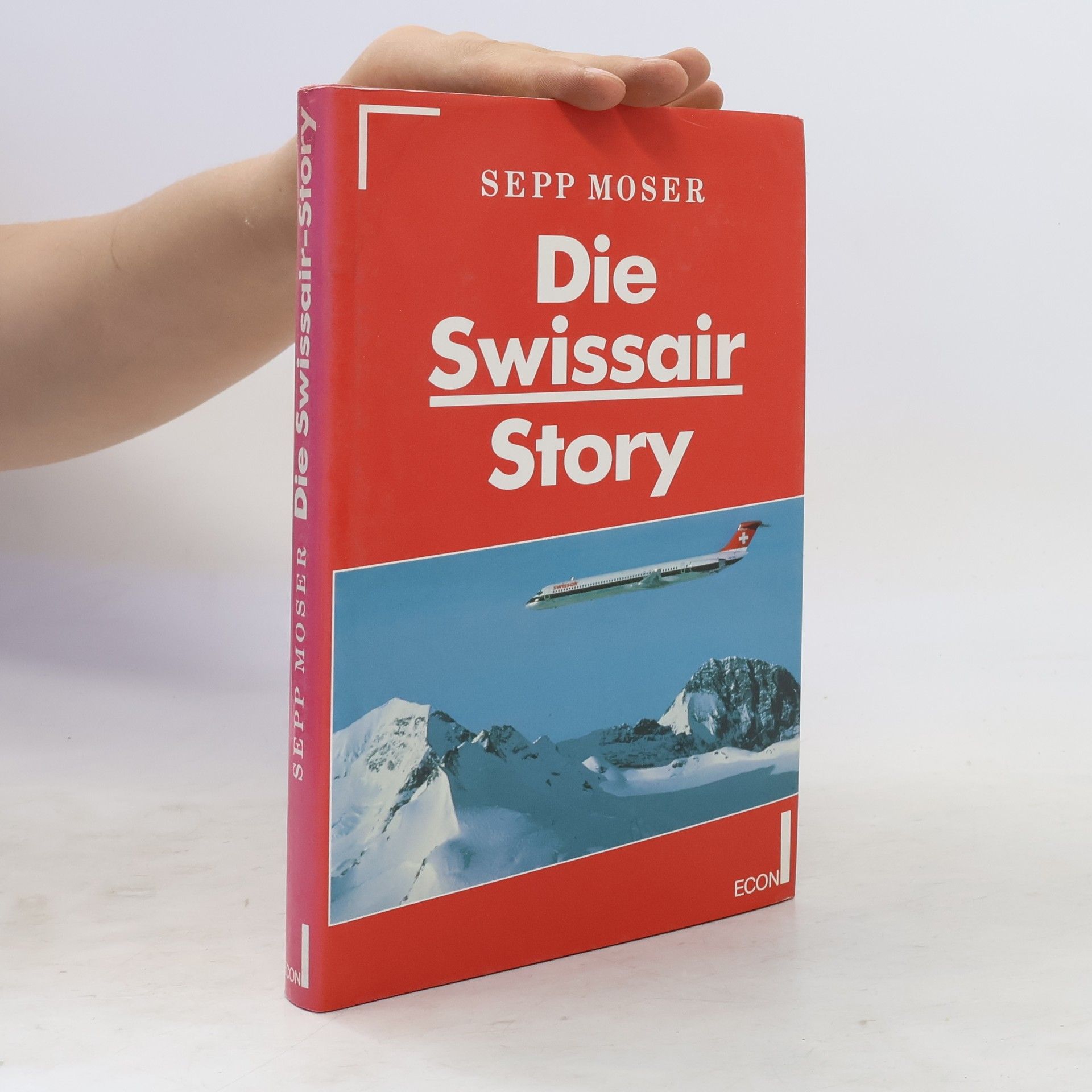 Sepp Moser Die Swissair-Story