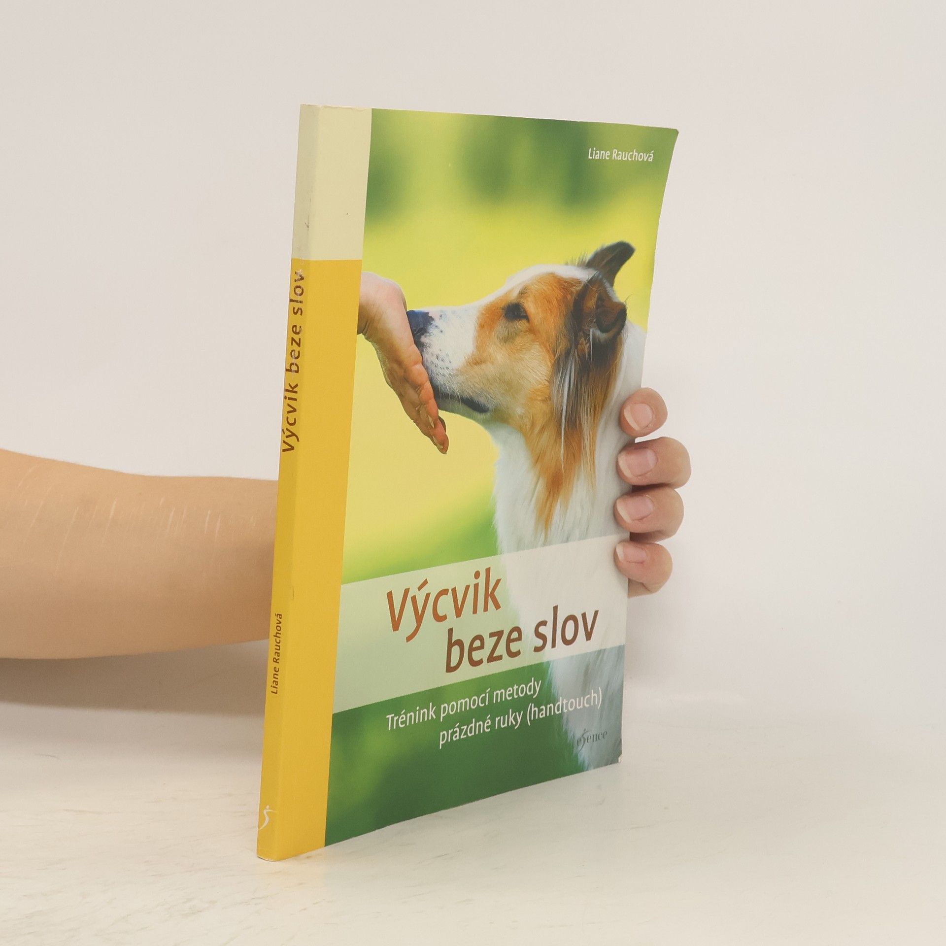 Liane Rauch Výcvik beze slov. Trénink pomocí metody prázdné ruky (handtouch)