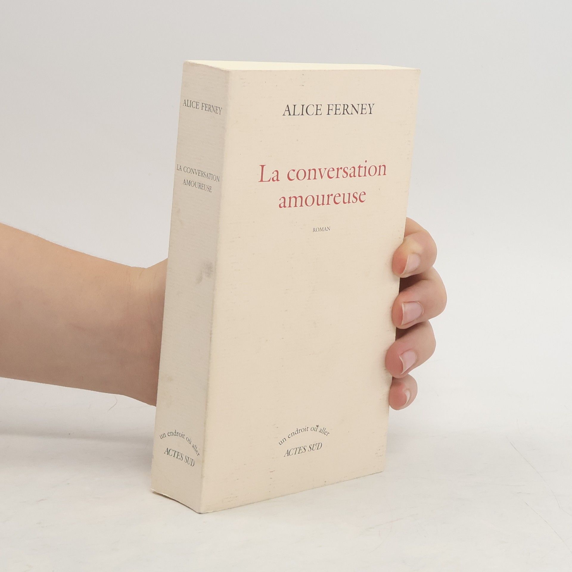 Alice Ferney La conversation amoureuse