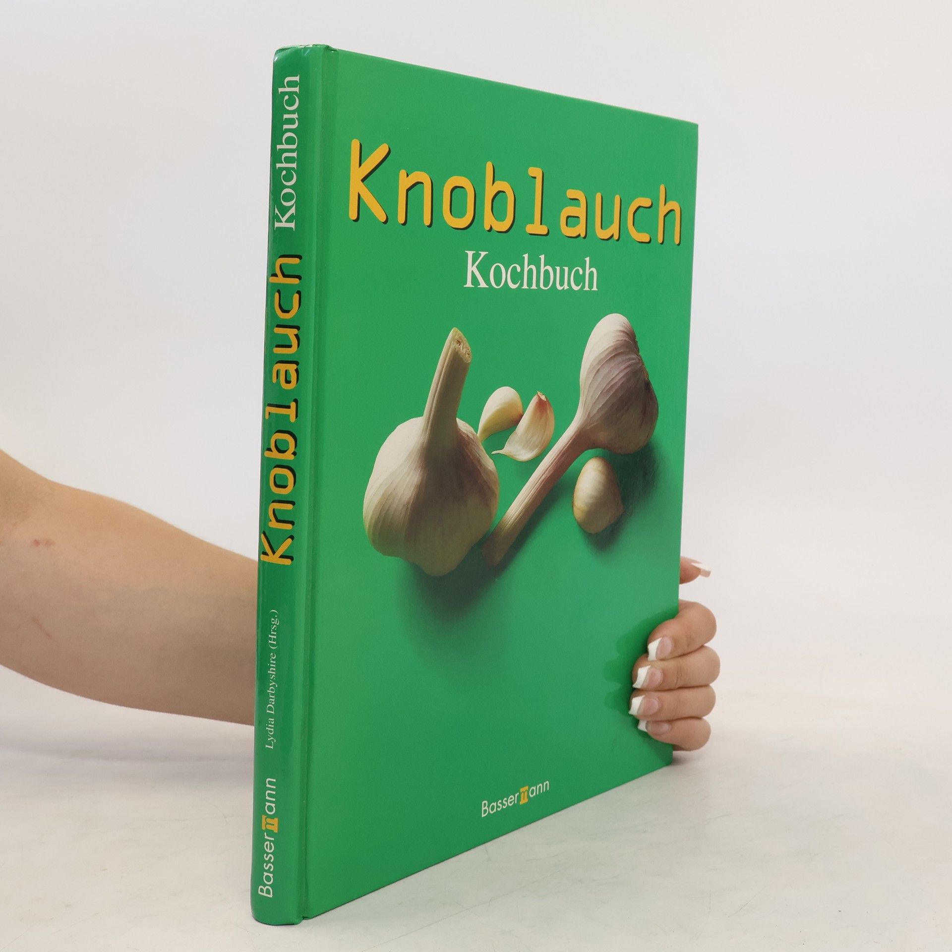 Lydia Darbyshire Knoblauch-Kochbuch