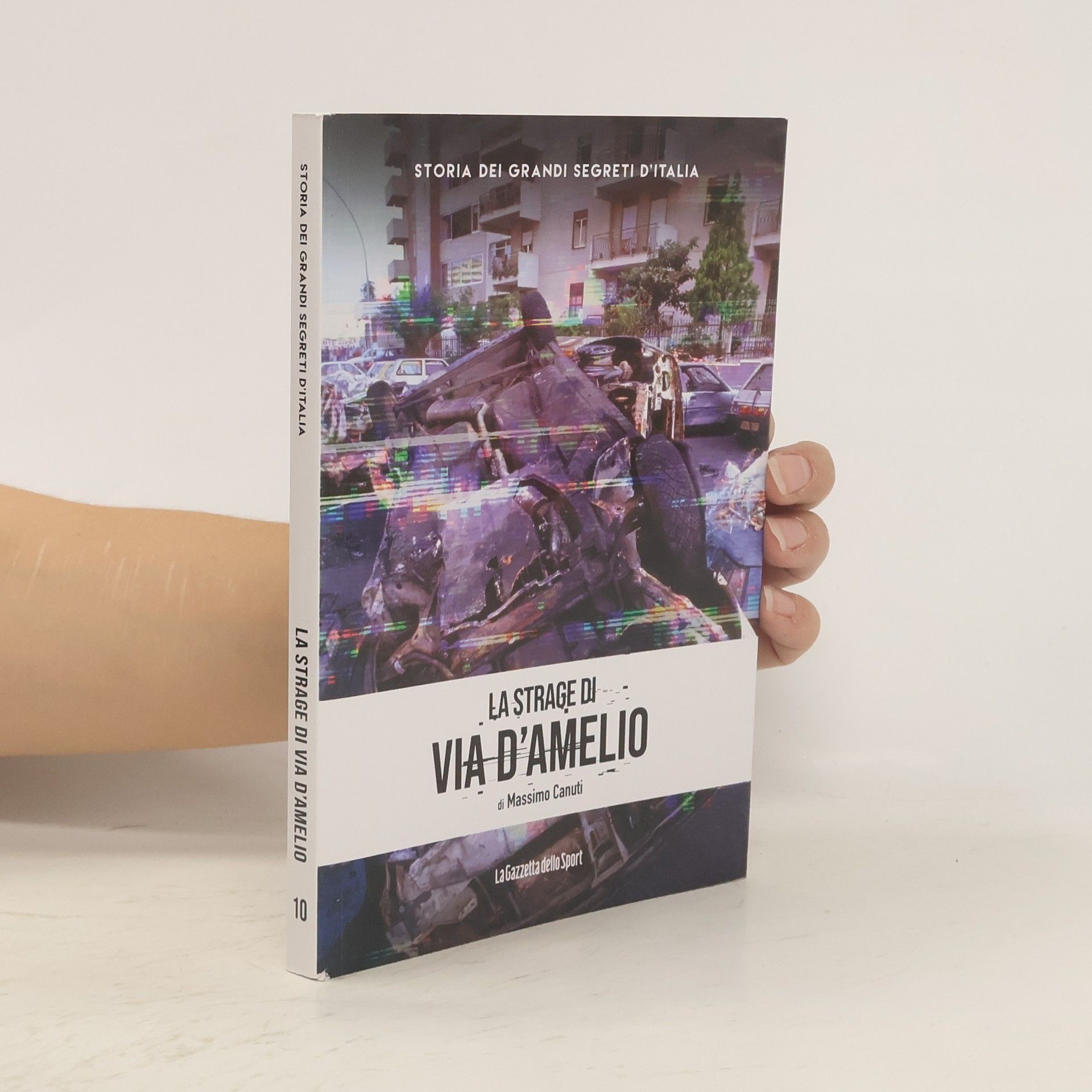 Collectif d'auteurs Storia dei Grandi segreti D´Italia 10. La strage di Via d´Amelio