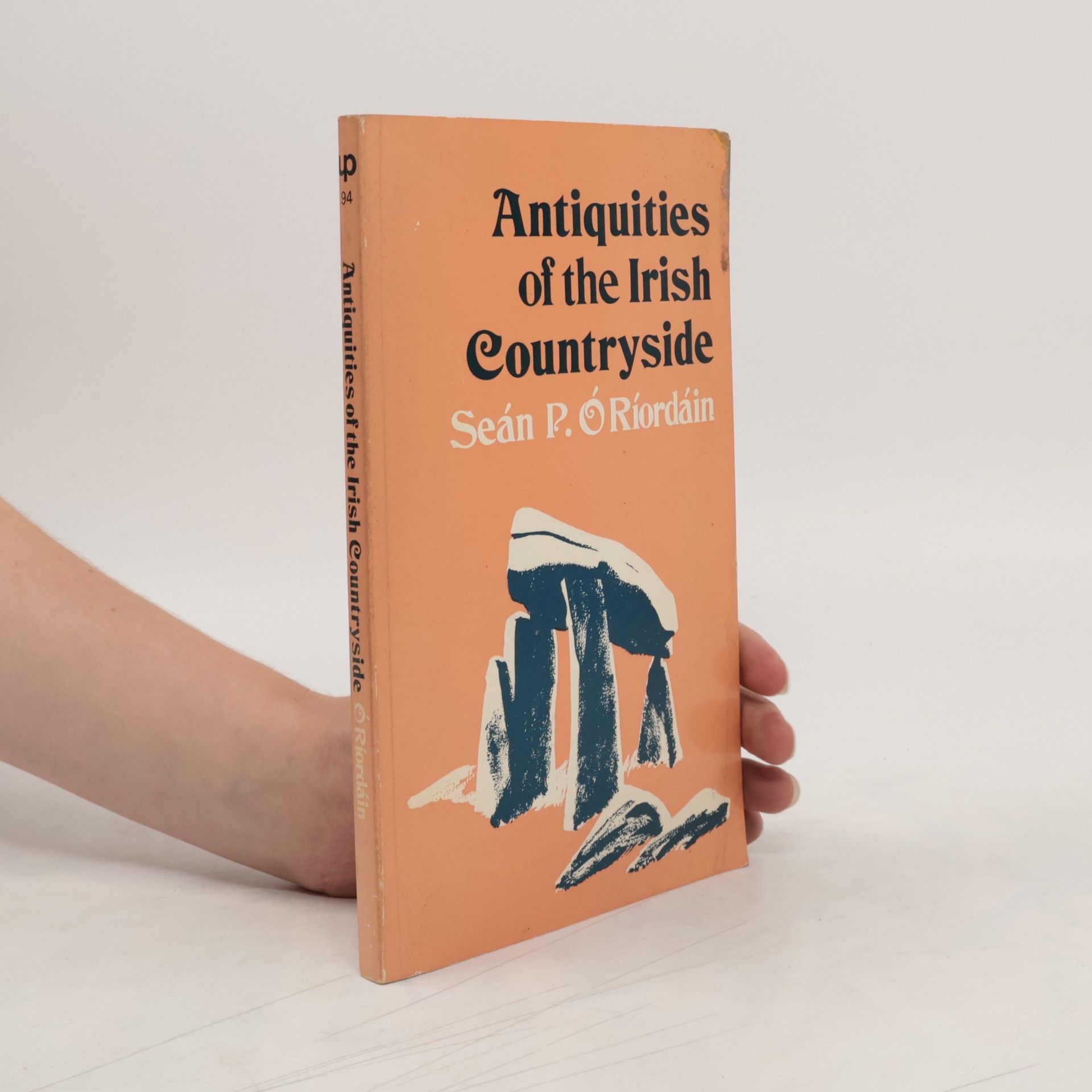 Seán P Ó Ríordáin Antiquities of the Irish countryside