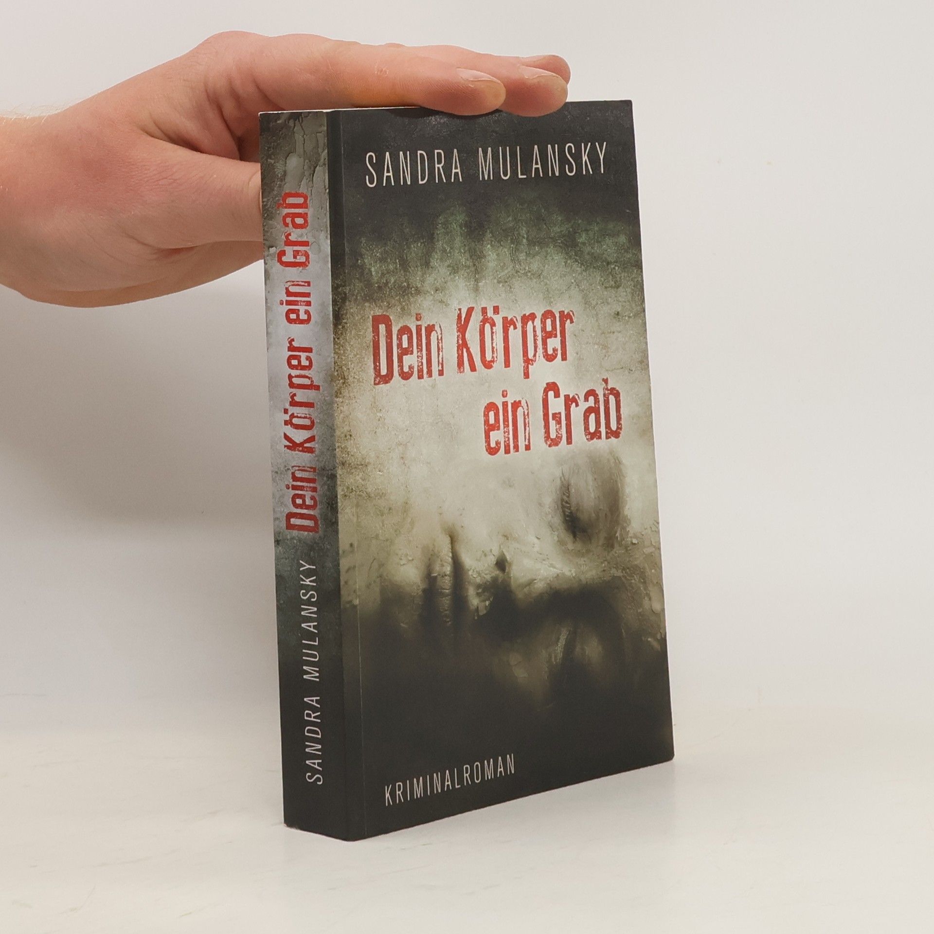 Sandra Mulansky Dein Körper ein Grab