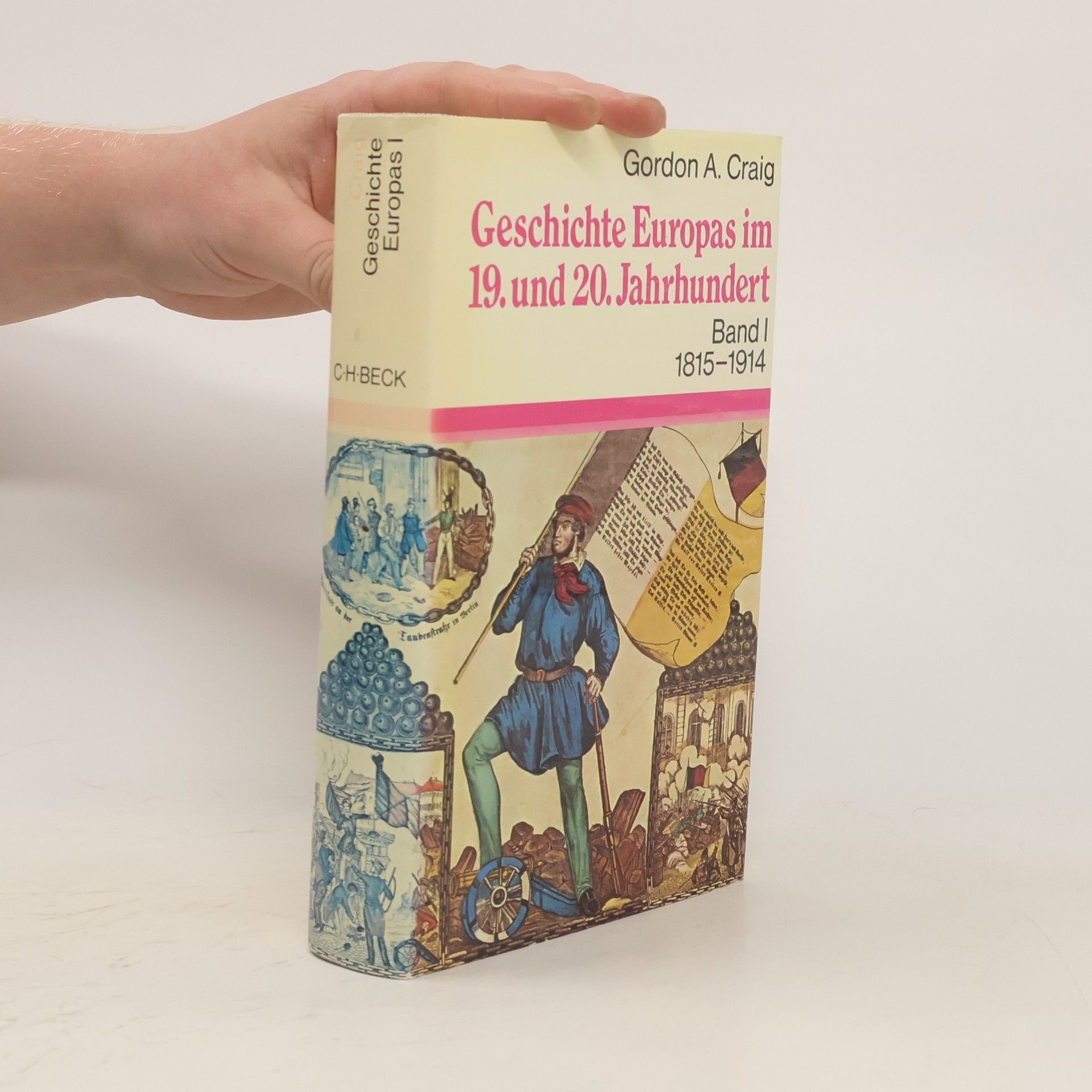 Gordon Alexander Craig Geschichte Europas im 19. und 20. Jahrhundert. Band I. 1815-1914