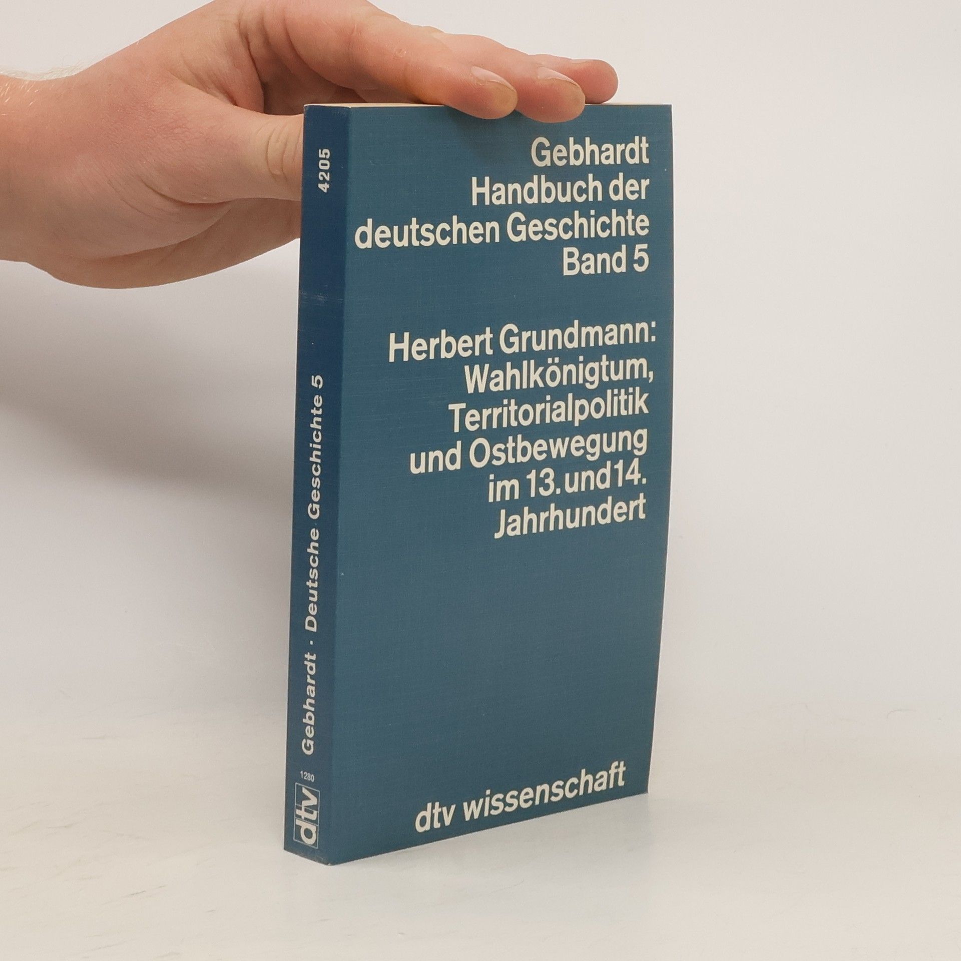 Herbert Grundmann Wahlkönigtum, Territorialpolitik und Ostbewegung im 13. und 14. Jahrhundert