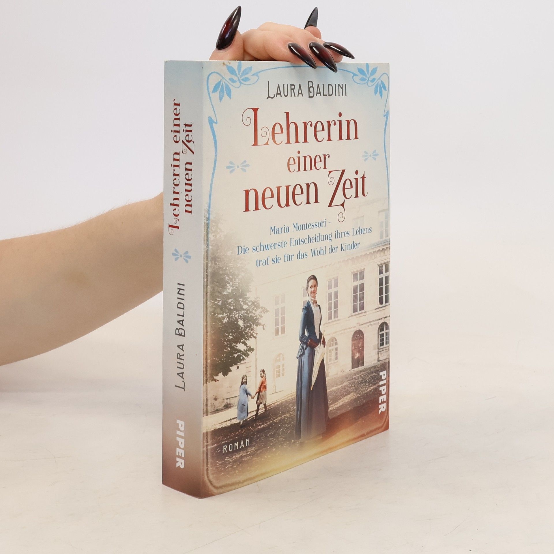 Laura Baldini Lehrerin einer neuen Zeit : Maria Montessori - die schwerste Entscheidung ihres Lebens traf sie für das Wohl der Kinder