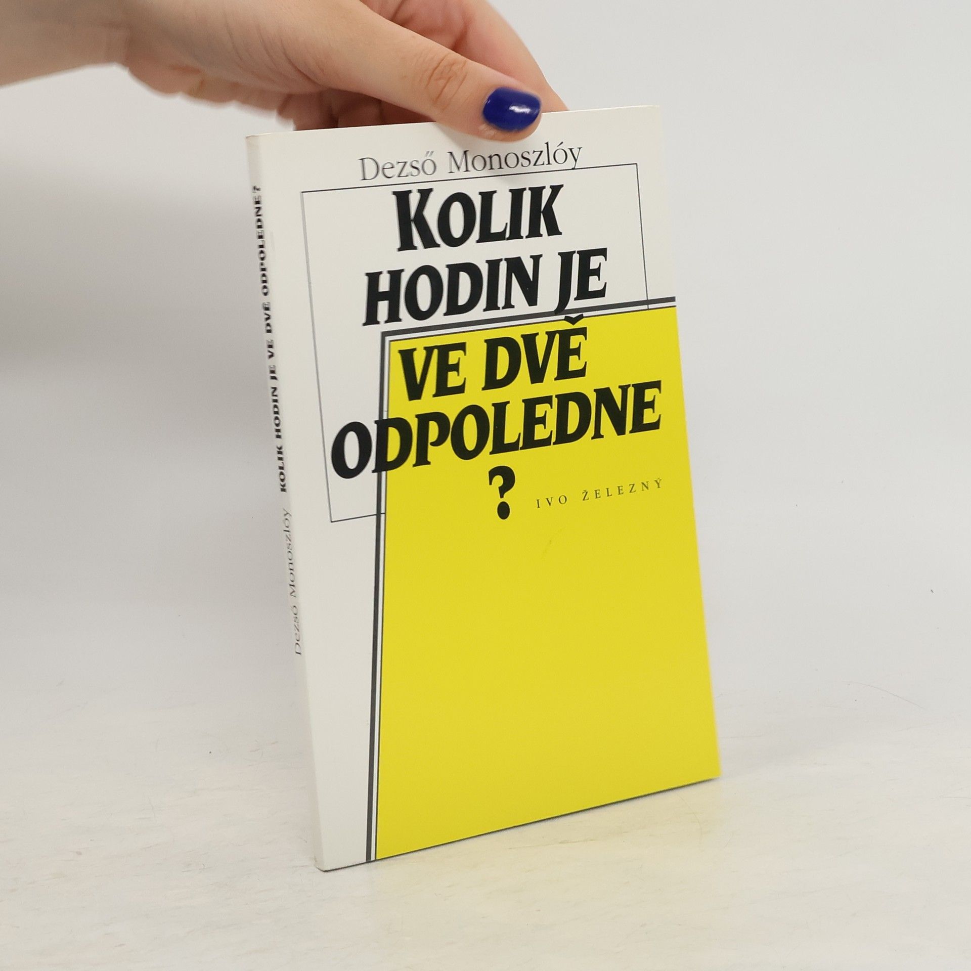 Dezső Monoszlóy Kolik hodin je ve dvě odpoledne?