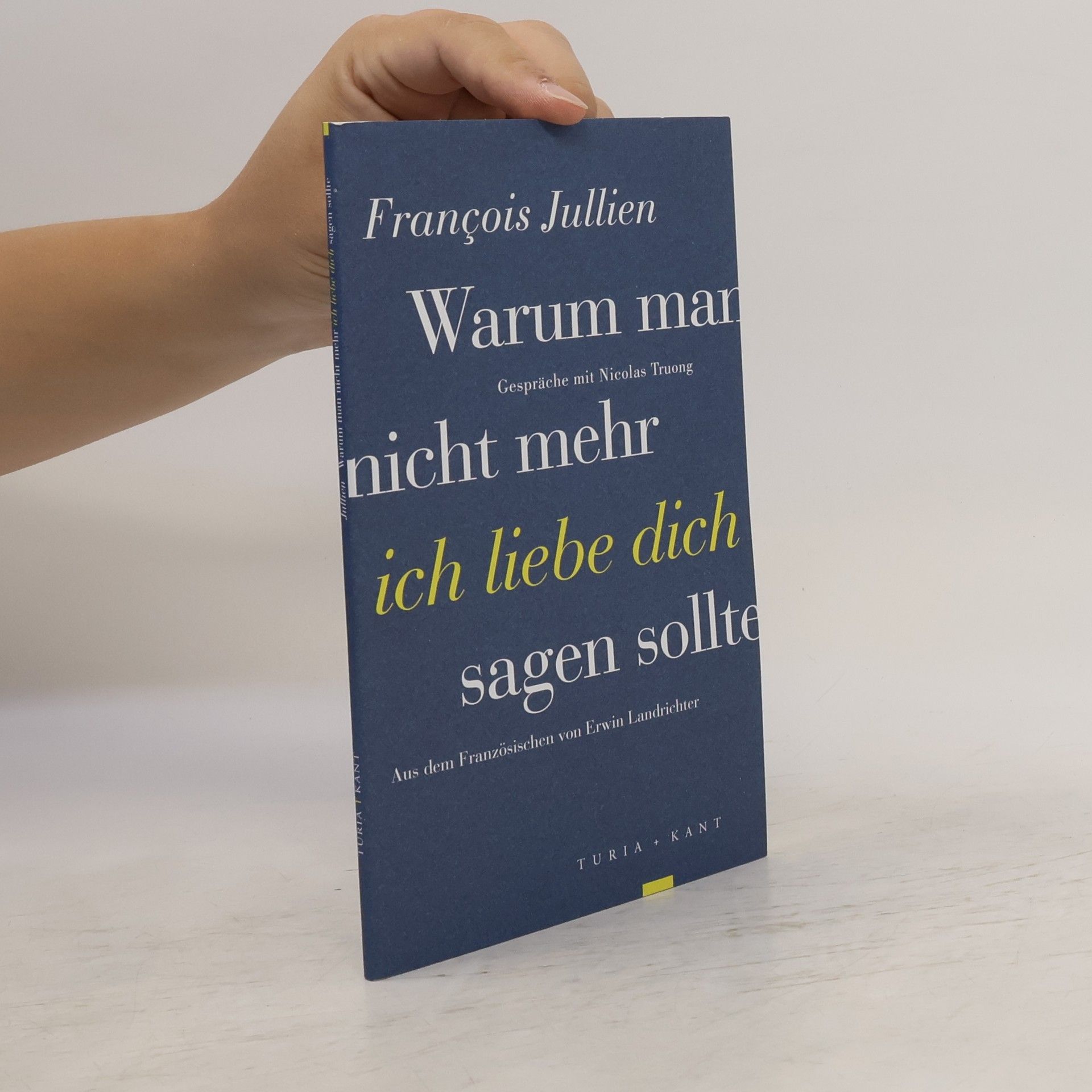 François Jullien Warum man nicht mehr »ich liebe dich« sagen sollte