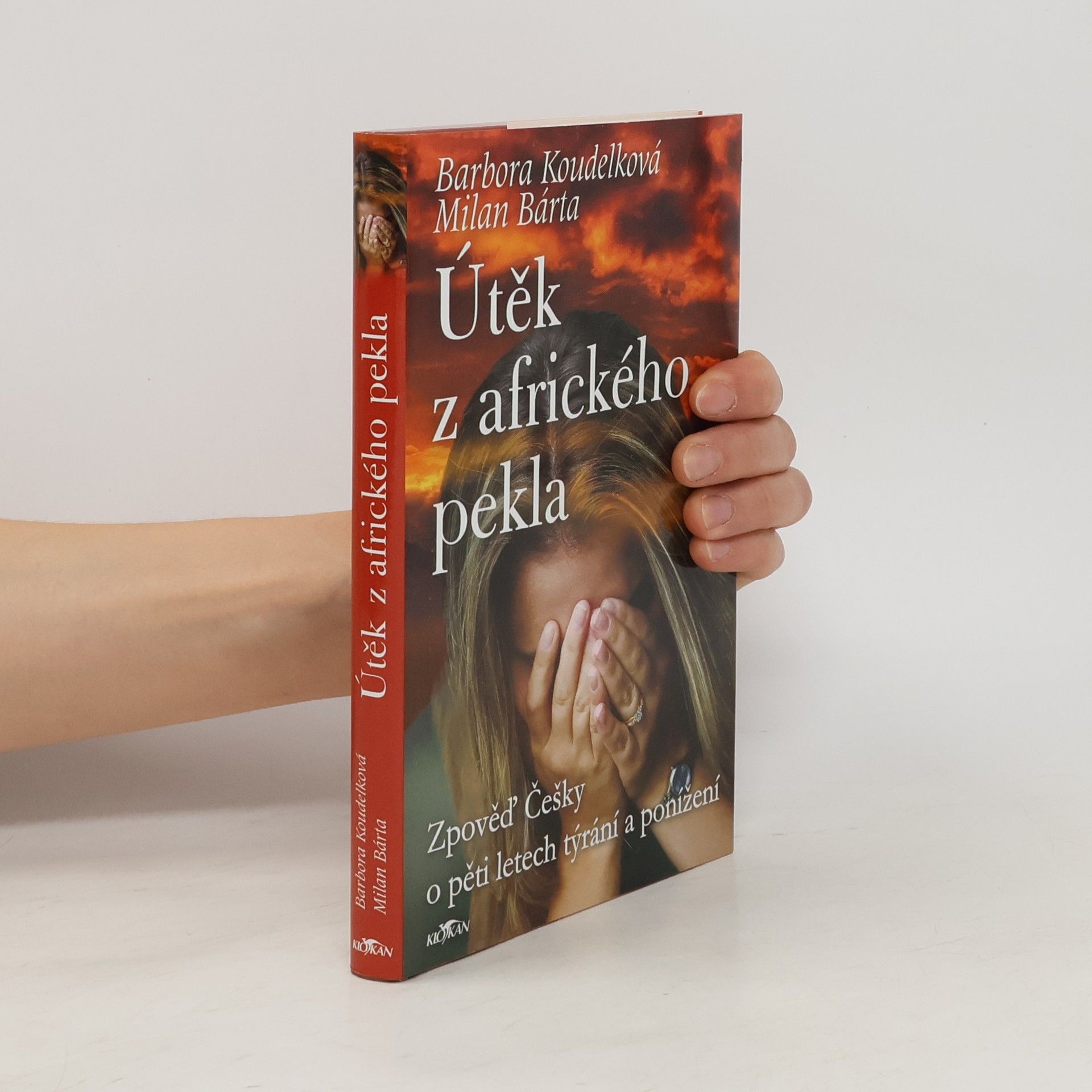 Barbora Koudelková Útěk z afrického pekla: Zpověď Češky o pěti letech týrání a ponížení