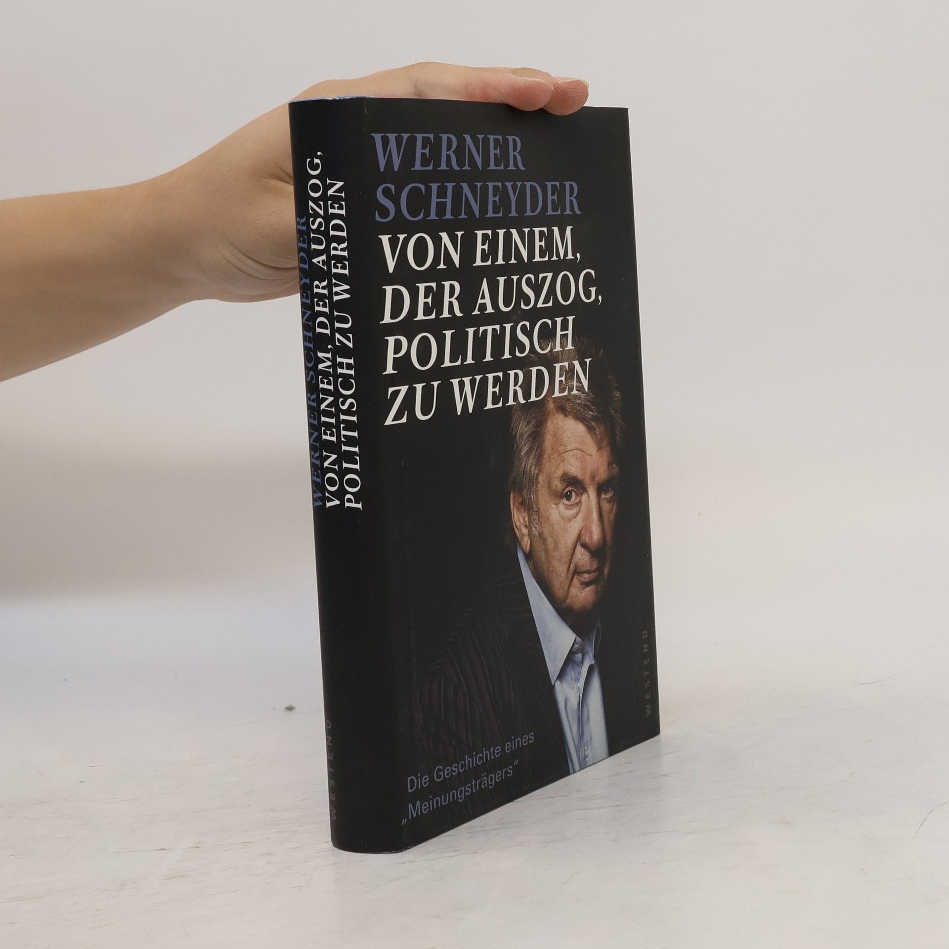 Werner Schneyder Von einem, der auszog, politisch zu werden