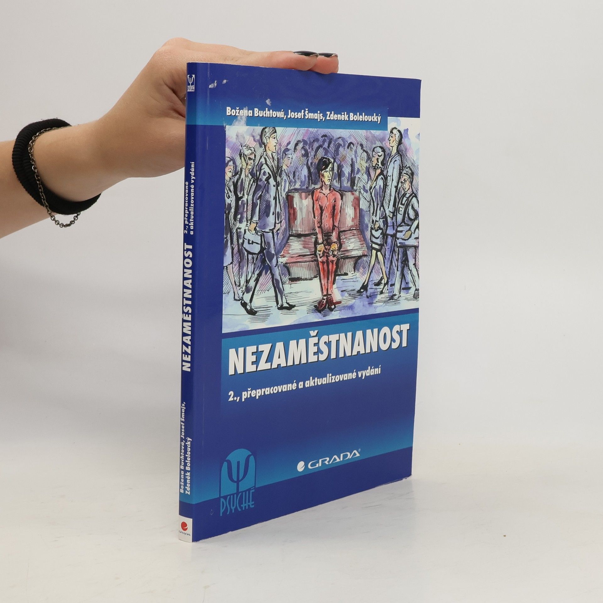 Josef Šmajs Nezaměstnanost: psychologický, ekonomický, a sociální problém