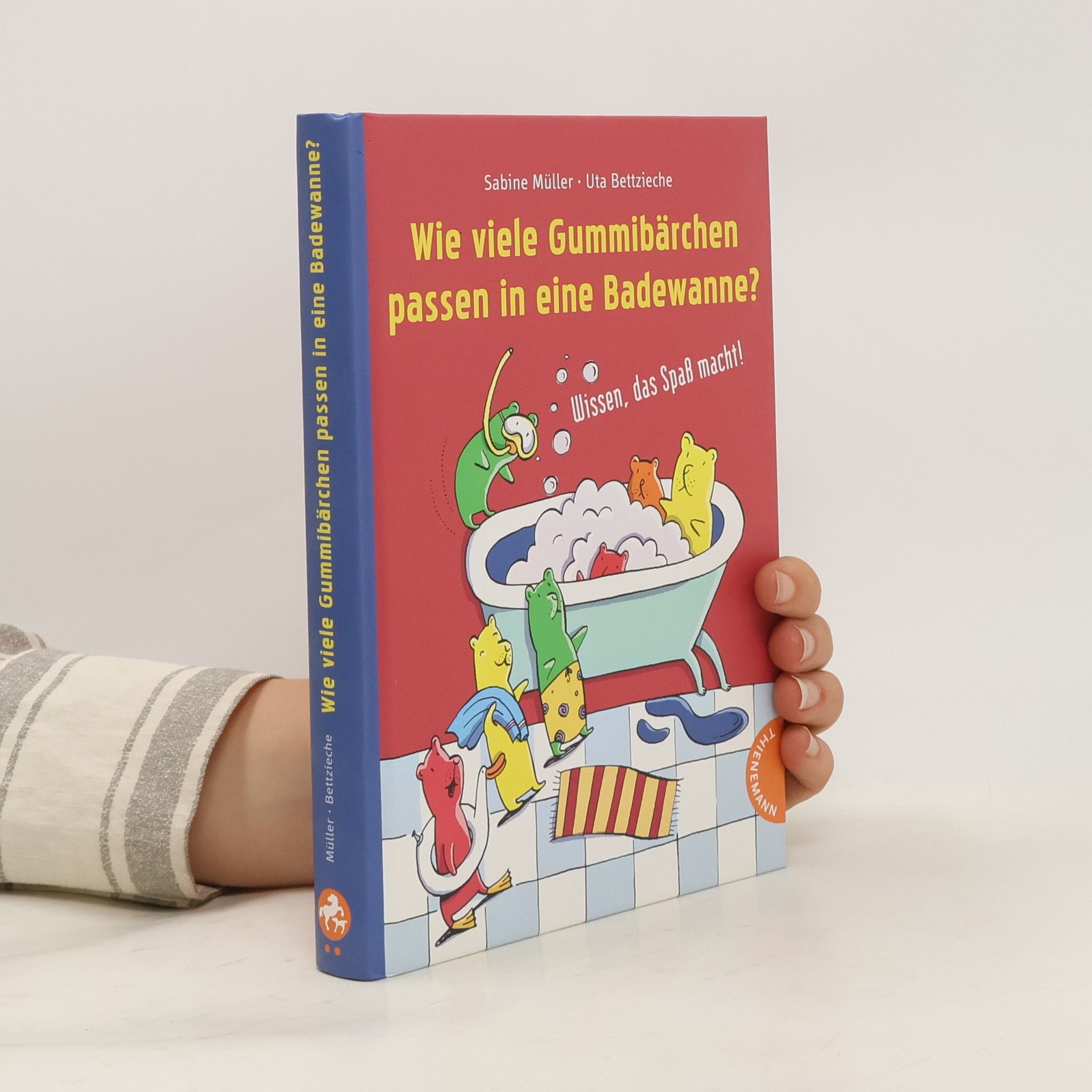 Sabine Müller Wie viele Gummibärchen passen in eine Badewanne?
