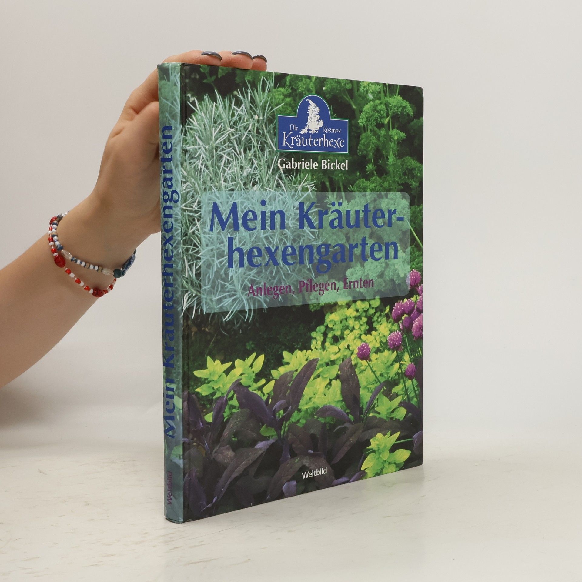 Gabriela Bickel Mein Kräuterhexengarten