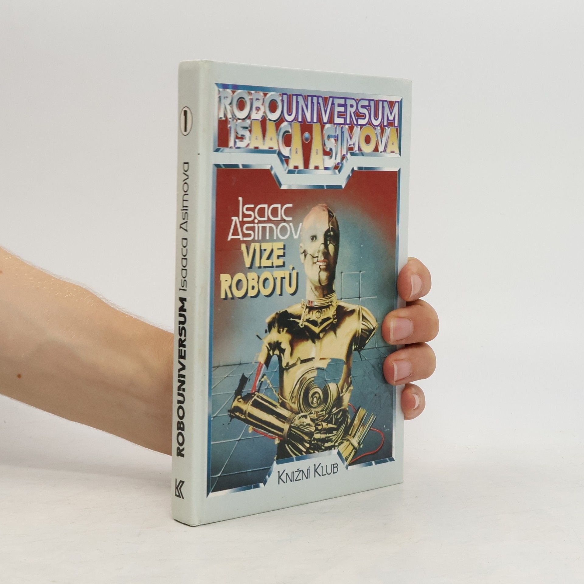 Isaac Asimov Robouniversum Isaaca Asimova, Vize robotů. 1.