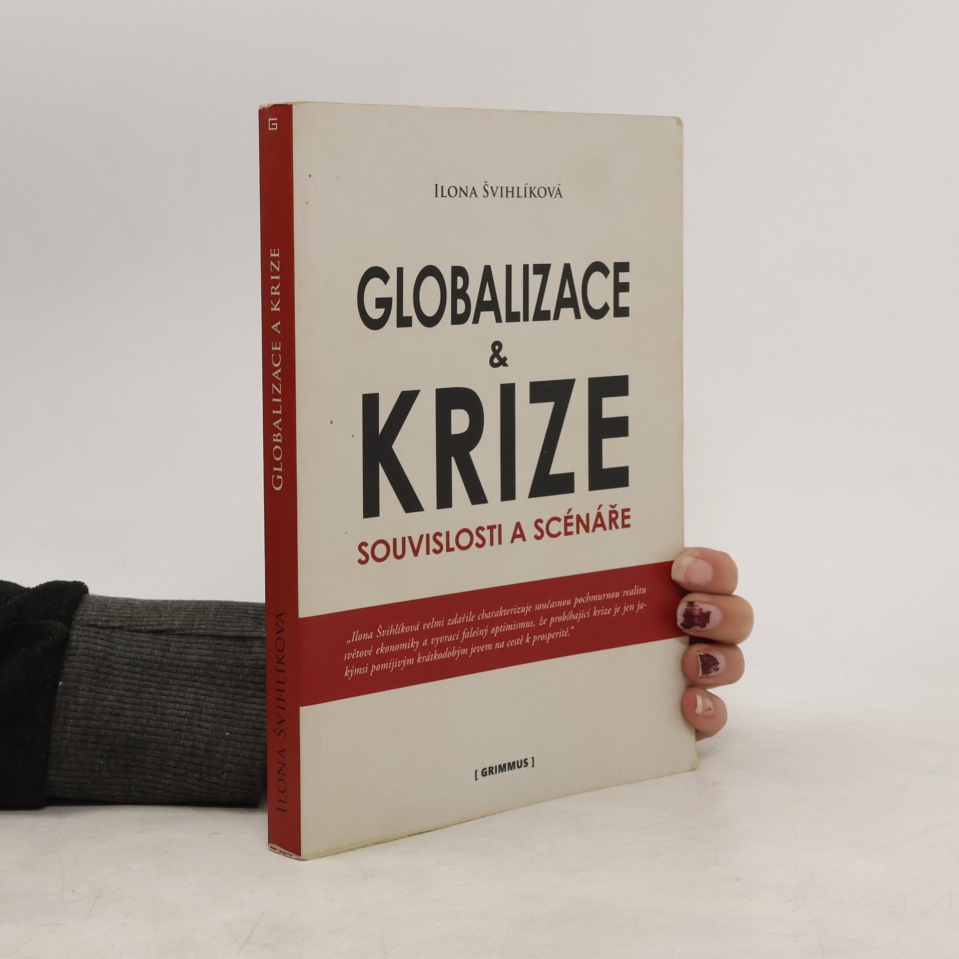 Ilona Švihlíková Globalizace a krize