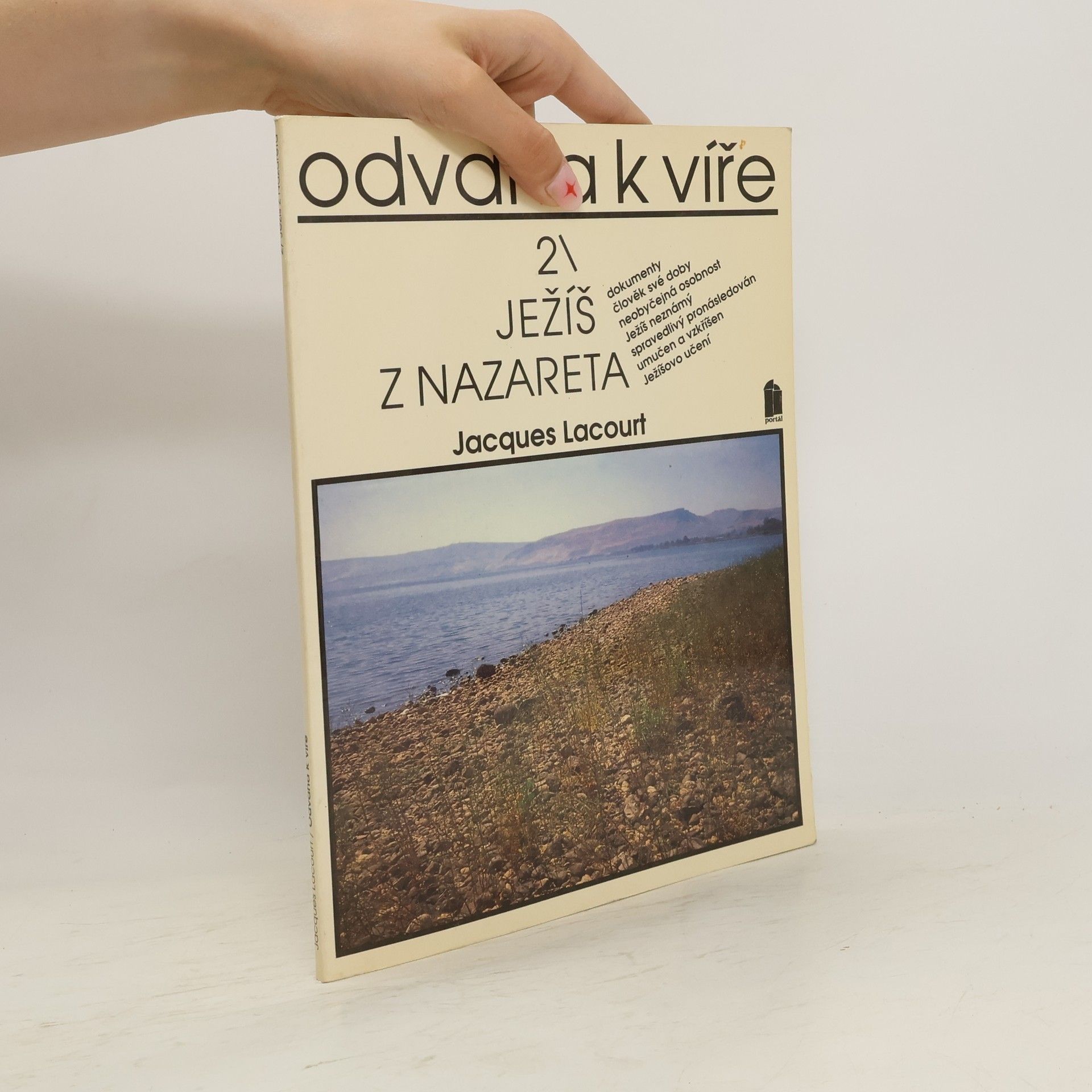 Jacques Lacourt Odvaha k víře 2. Ježíš z Nazareta