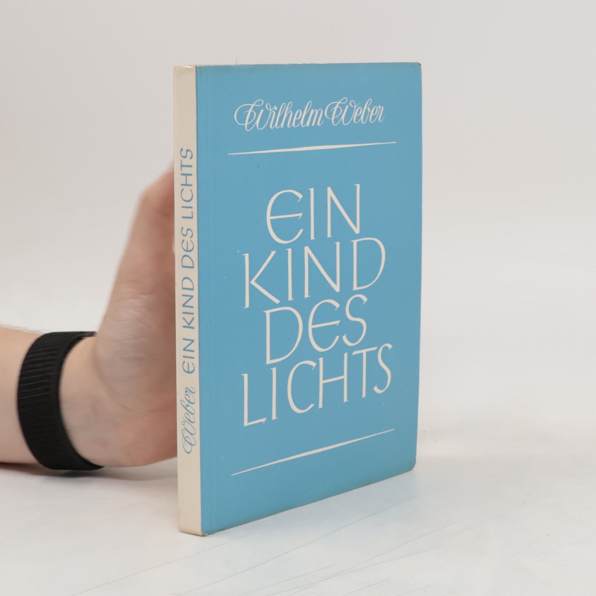 Wilhelm Weber Ein Kind des lichts