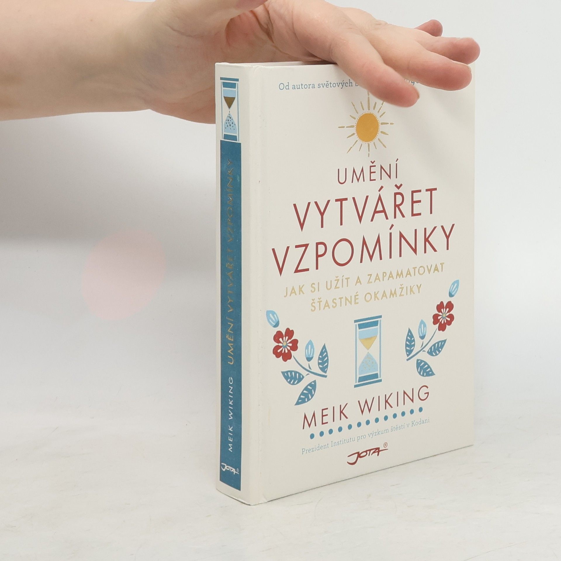 Meik Wiking Umění vytvářet vzpomínky: Jak si užít a zapamatovat šťastné okamžiky