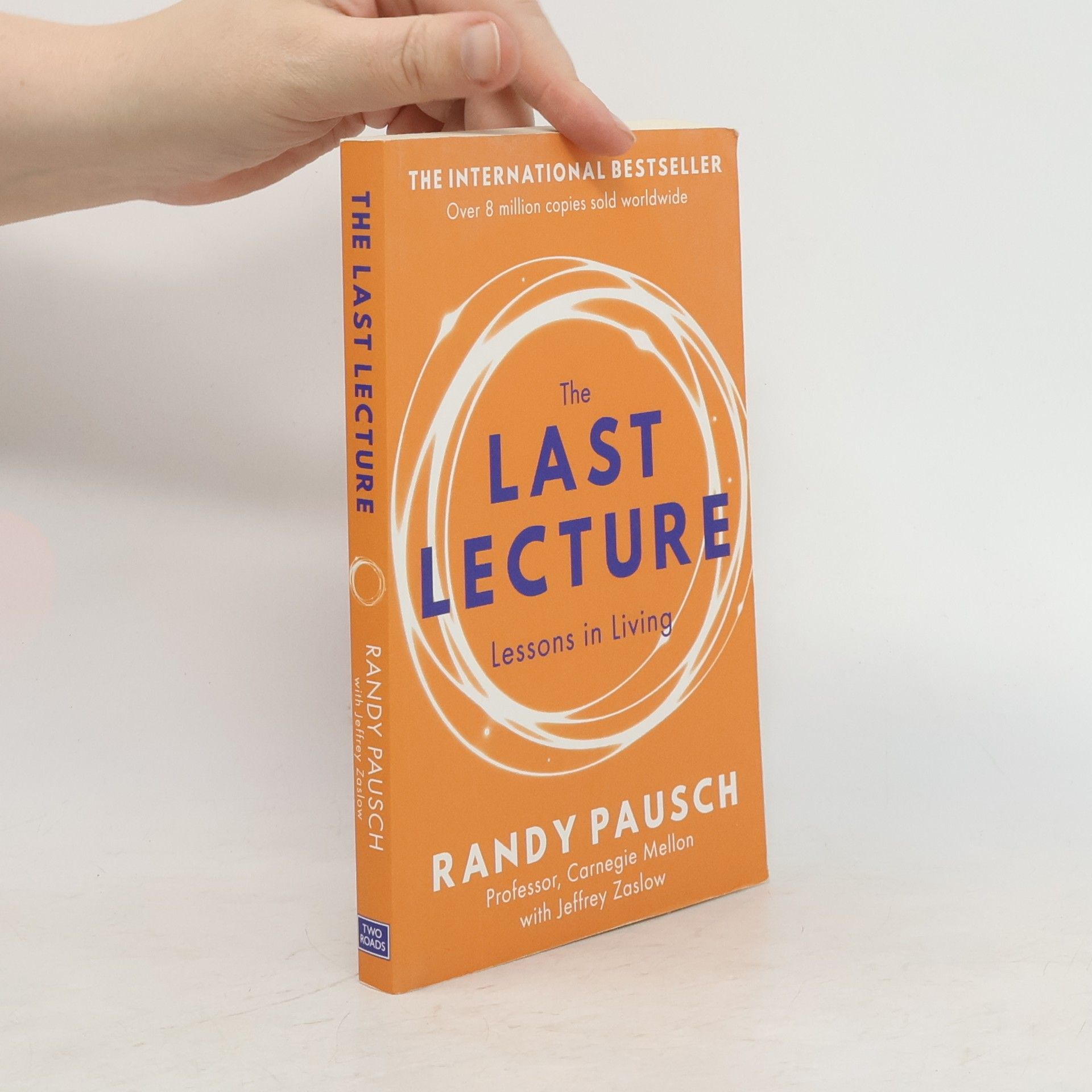 Randy Pausch The Last Lecture. Lessons in Living